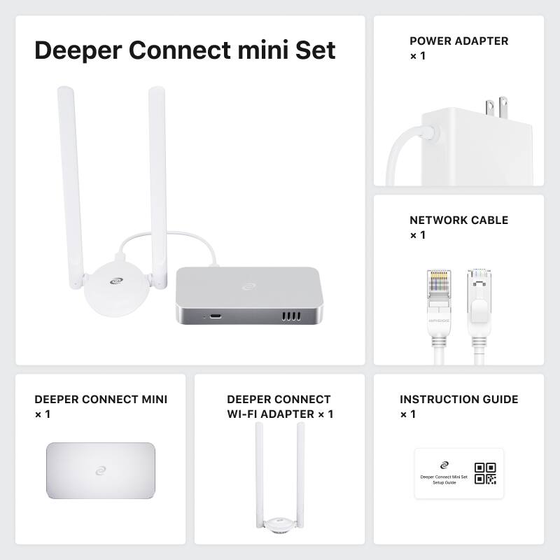 Deeper Connect mini Set

- POWER ADAPTER x 1
- NETWORK CABLE x 1
- DEEPER CONNECT MINI x 1
- DEEPER CONNECT WI-FI ADAPTER x 1
- INSTRUCTION GUIDE x 1