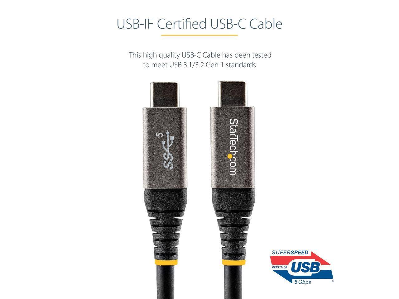 USB-IF Certified USB-C Cable

This high quality USB-C Cable has been tested to meet USB 3.1/3.2 Gen 1 standards

StarTech.com

SUPERSPEED CERTIFIED USB 5 Gbps