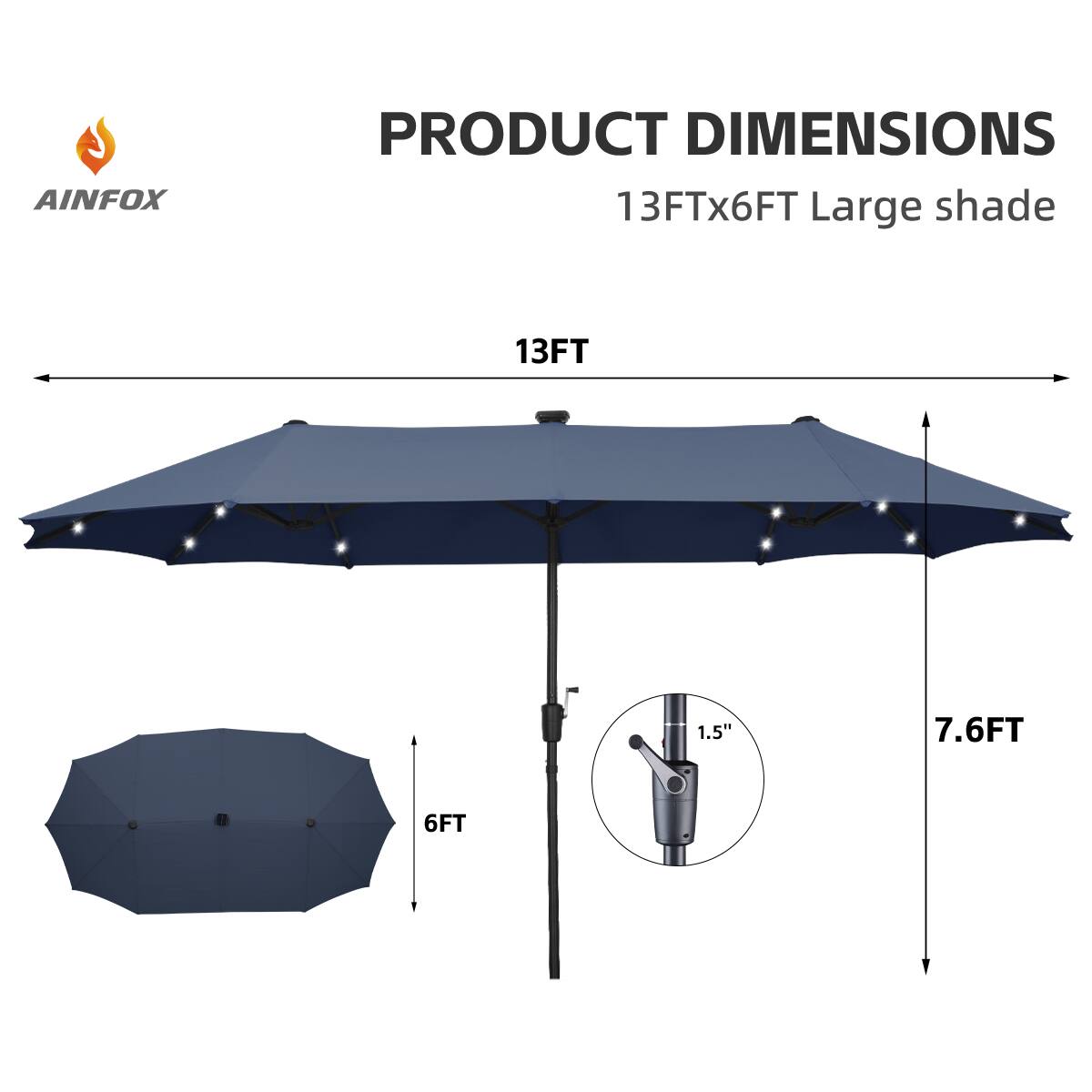 AINFOX PRODUCT DIMENSIONS  
13FTx6FT Large shade  
13FT  
1.5"  
7.6FT  
6FT