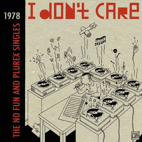 

I Don't Care: No Fun & Plurex Singles [LP] - VINYL