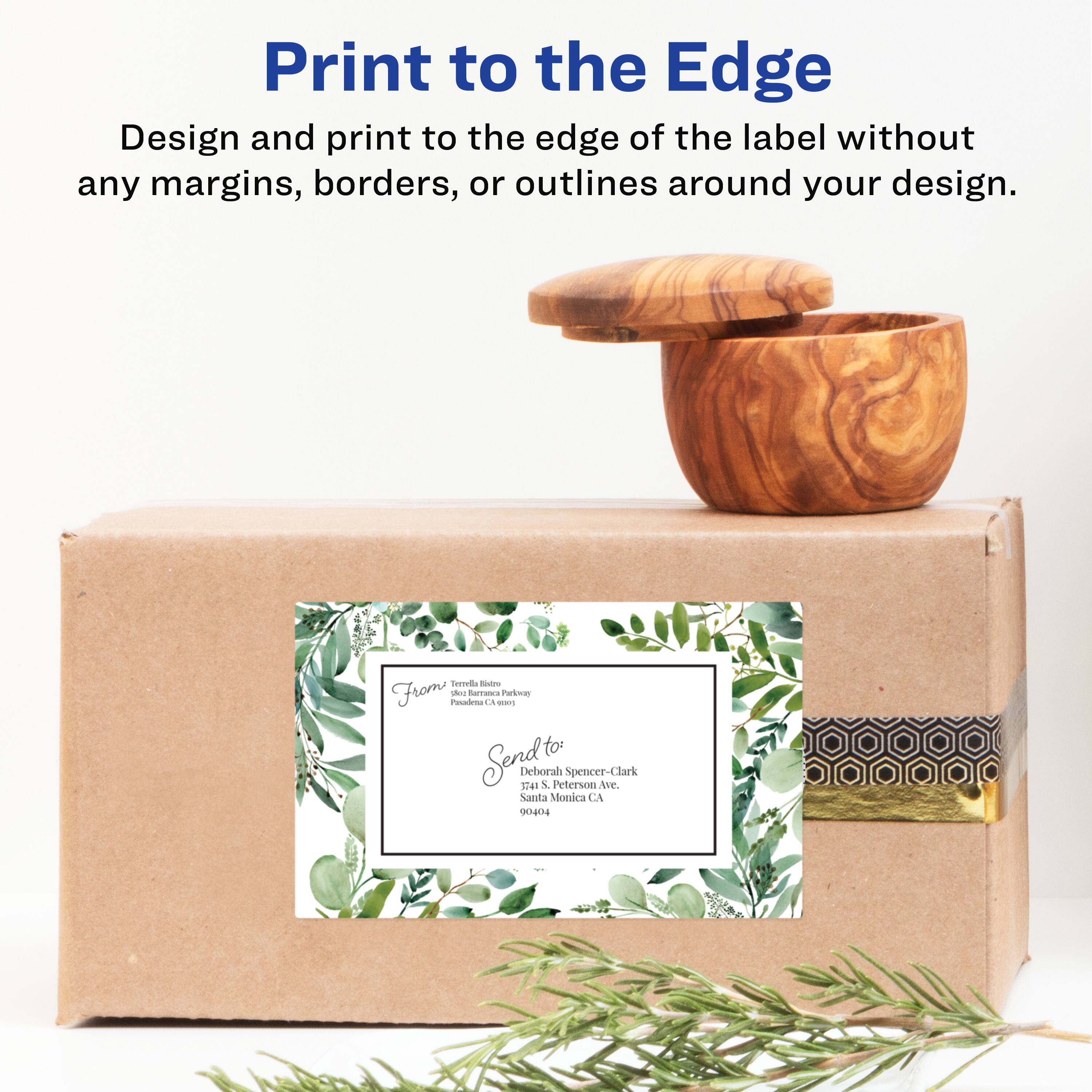Print to the Edge  
Design and print to the edge of the label without any margins, borders, or outlines around your design.

From:  
Trevor & Britta  
12345 Pine Avenue  
Santa Monica, CA 90404

Send to:  
Deborah Spencer-Clark  
Santa Monica, CA