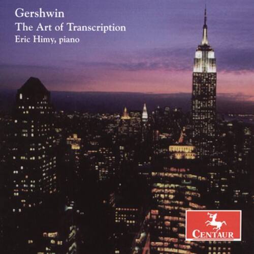 Gershwin  
The Art of Transcription  
Eric Himy, piano  

CENTAUR