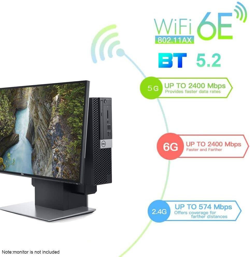 WiFi 802.11AX 6E BT 5.2  
5G: UP TO 2400 Mbps - Provides faster data rates  
6G: UP TO 2400 Mbps - Faster and Farther  
2.4G: UP TO 574 Mbps - Offers coverage for farther distances  

Note: monitor is not included