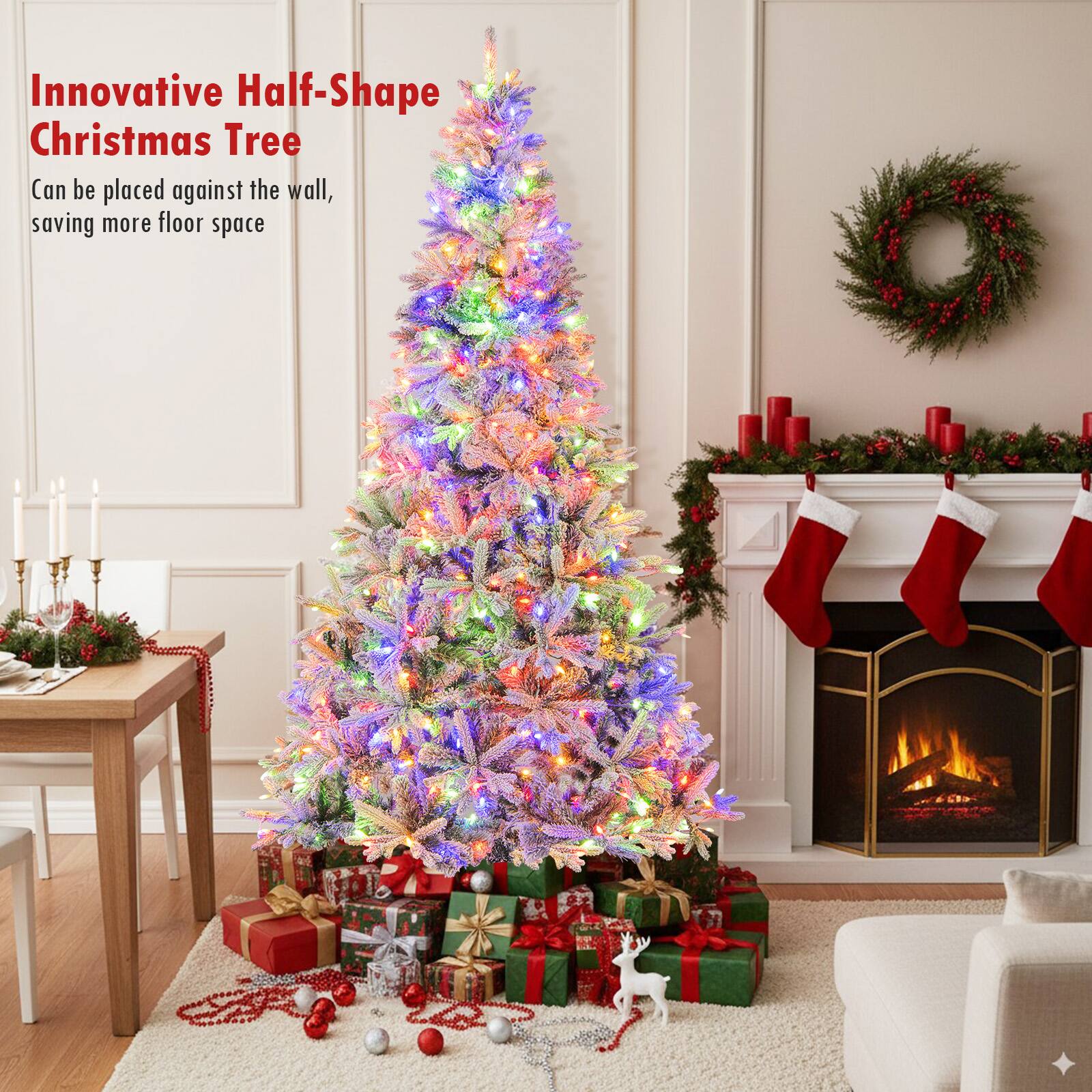 Innovative Half-Shape Christmas Tree  
Can be placed against the wall, saving more floor space