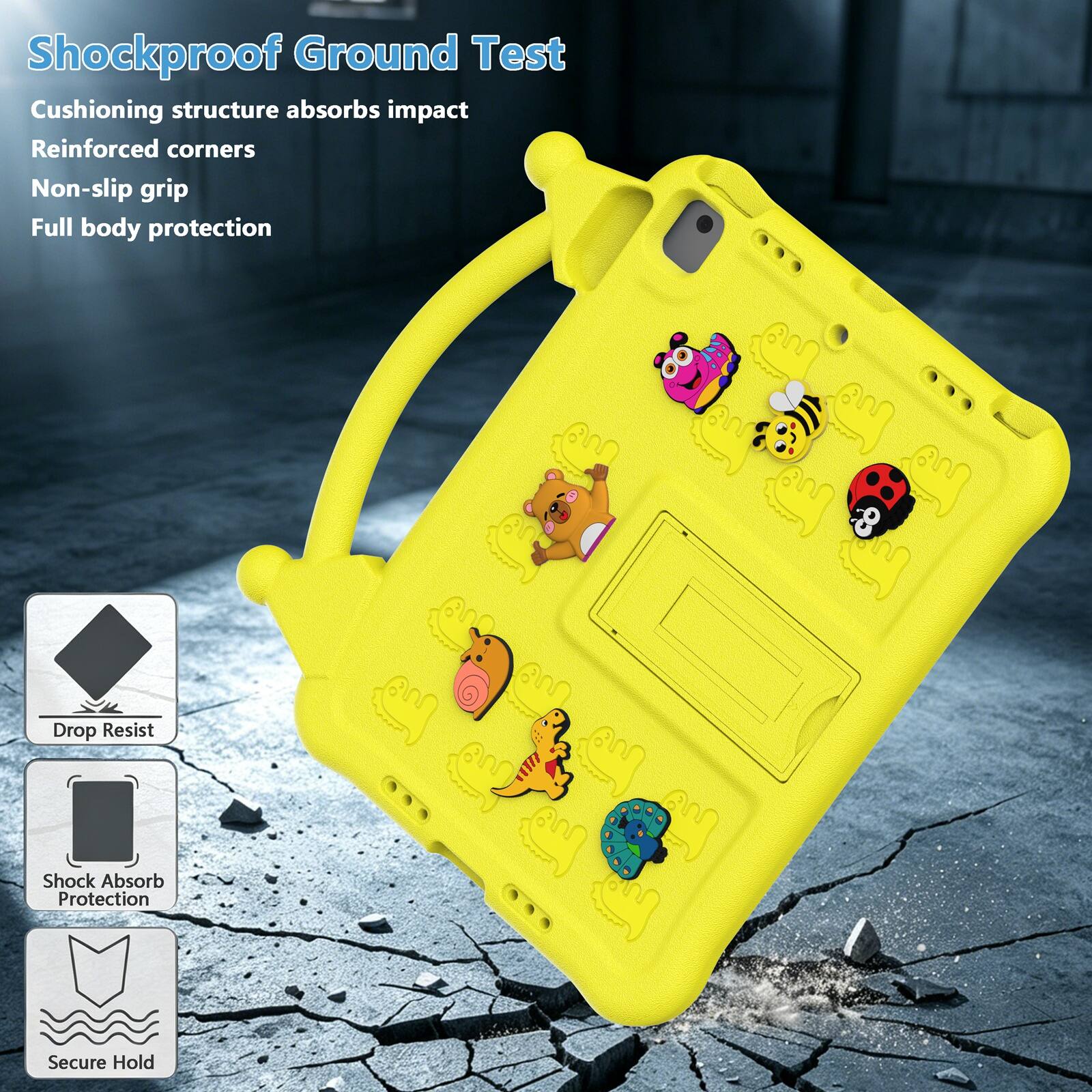 Shockproof Ground Test  
Cushioning structure absorbs impact  
Reinforced corners  
Non-slip grip  
Full body protection  

Drop Resist  
Shock Absorb Protection  
Secure Hold
