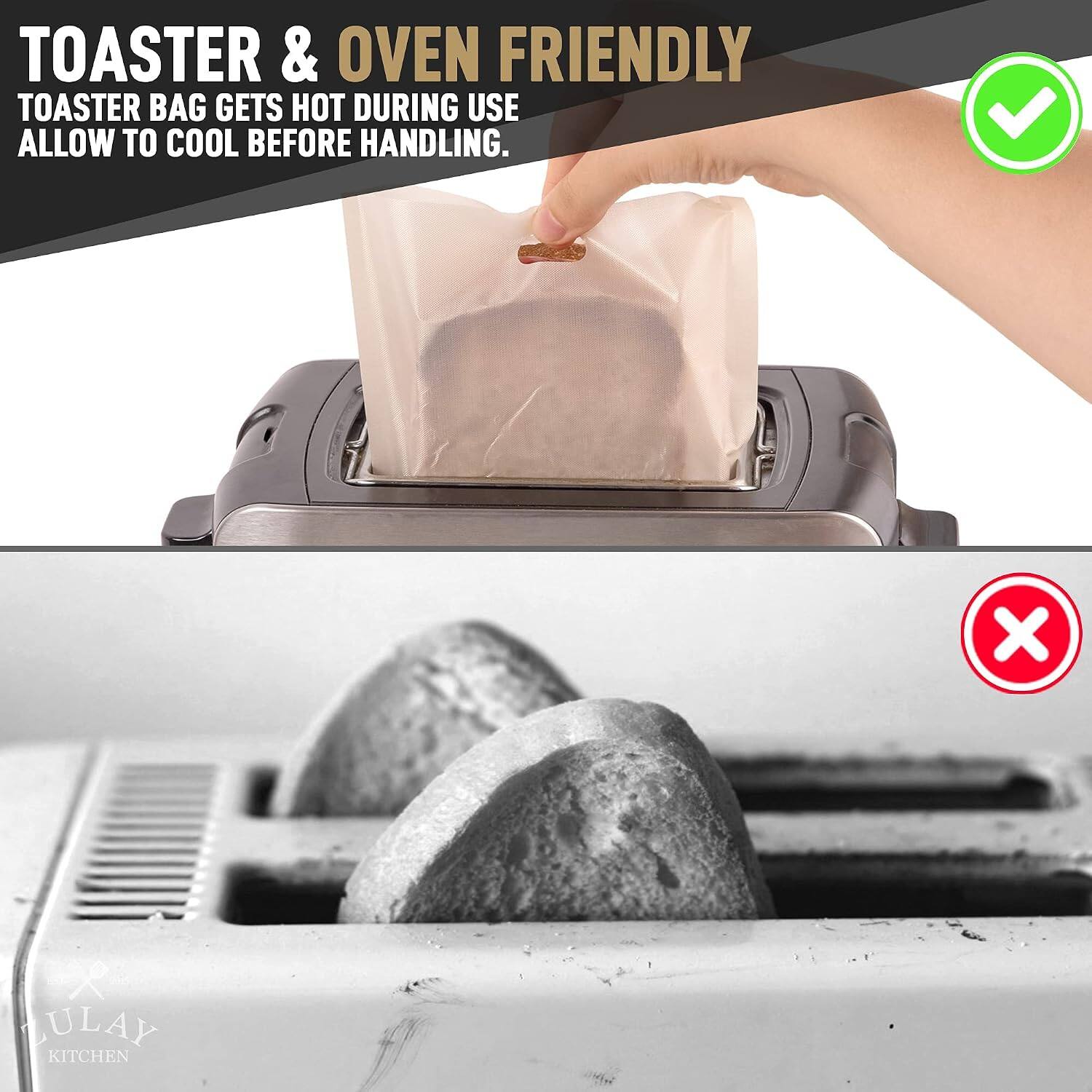 TOASTER & OVEN FRIENDLY  
TOASTER BAG GETS HOT DURING USE  
ALLOW TO COOL BEFORE HANDLING.