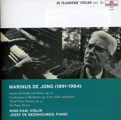 IN FLANDERS' FIELDS vol. 61  
PHAEDRA  
DDD 92061  

MARINUS DE JONG (1891-1984)  
Sonata for Violin and Piano, op. 18  
Gaudeamus & Meditatio, op. 8 for violin and piano  
Third Piano Sonata, op. 31  
Six Piano Pieces  

NING KAM, VIOLIN  
JOZEF DE BEENHOUWER, PIANO