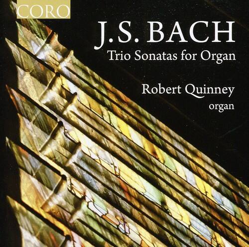 CORO  
J.S. BACH  
Trio Sonatas for Organ  
Robert Quinney  
organ
