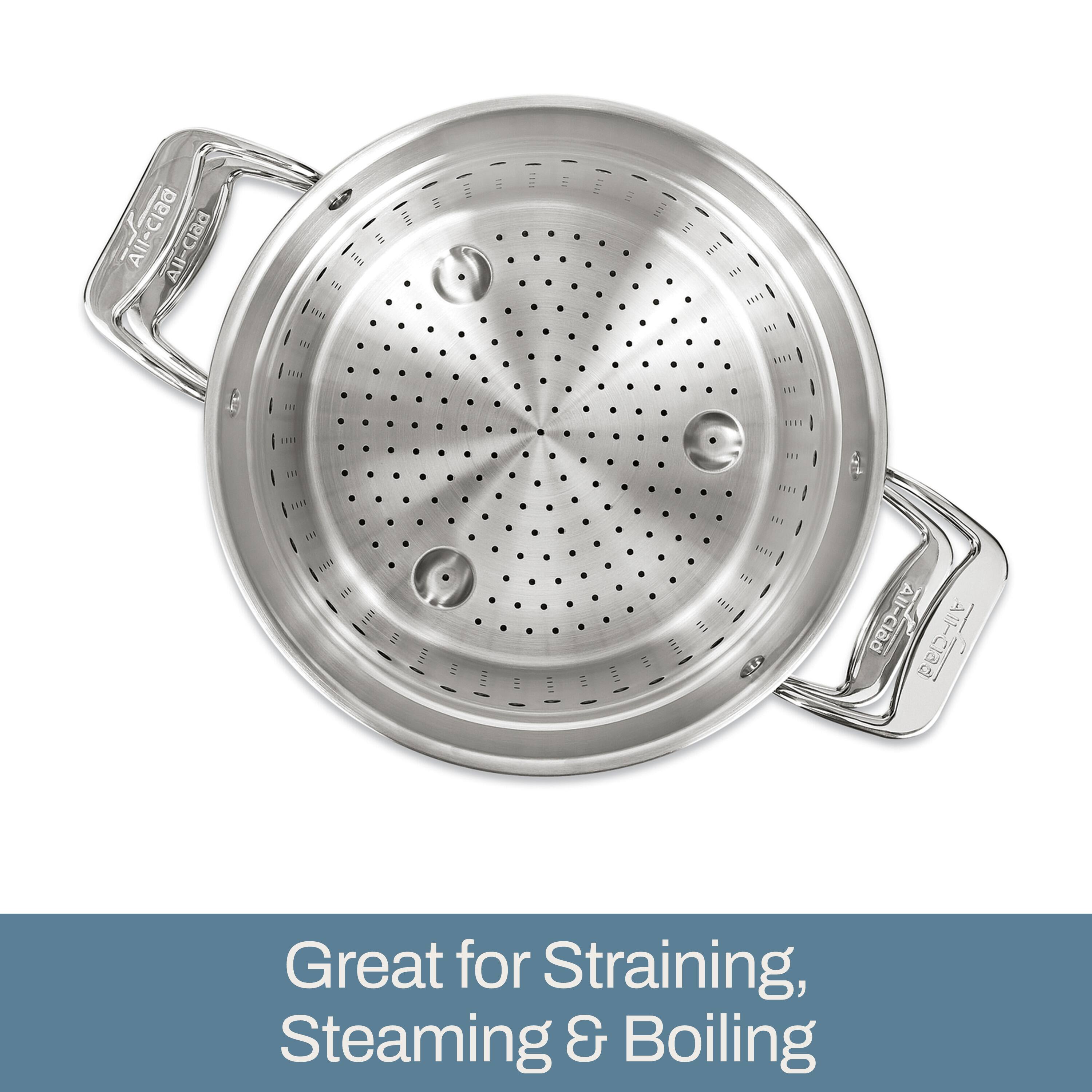 All-clad All-clad  
Great for Straining, Steaming & Boiling