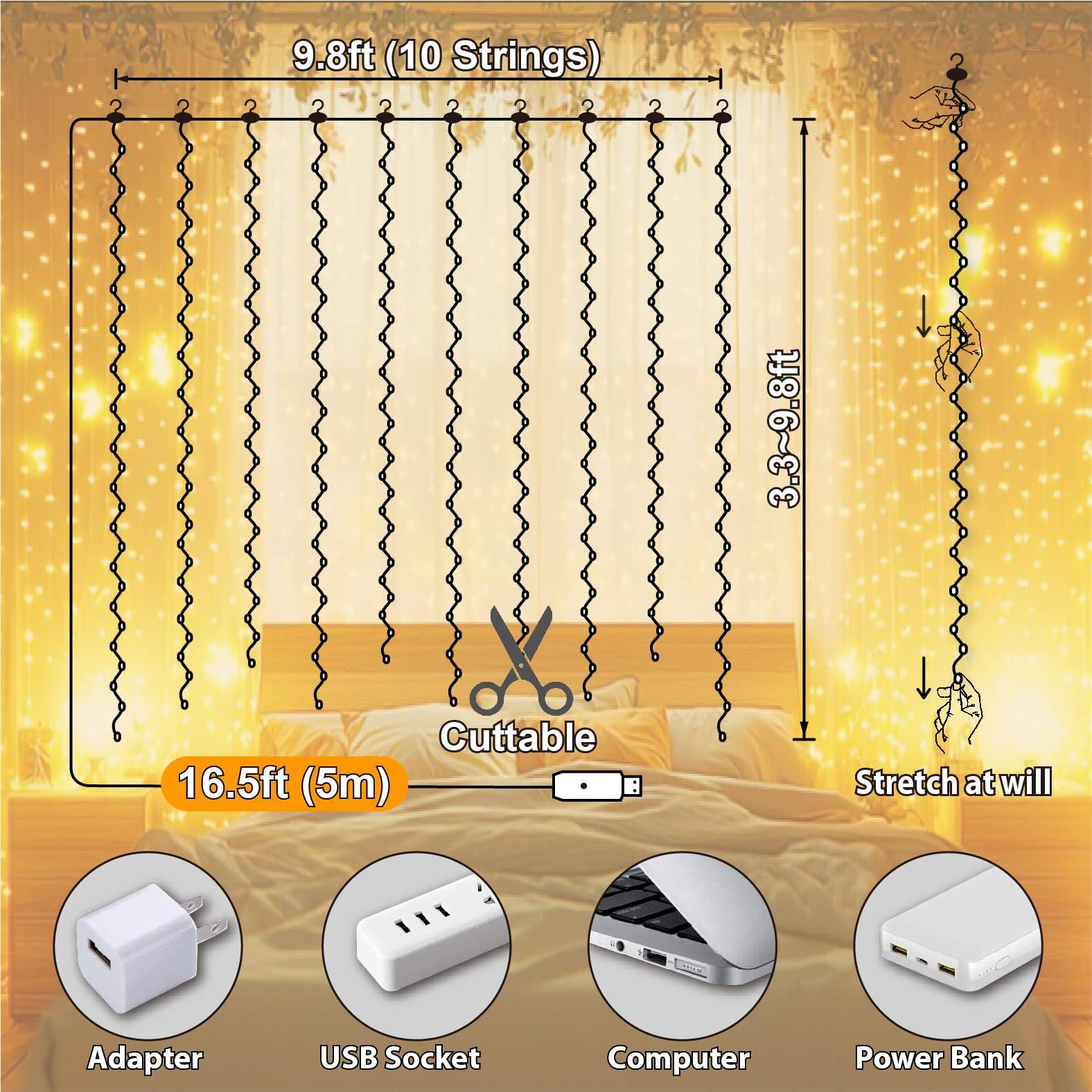 9.8ft (10 Strings)  
3.3~9.8ft Cuttable  
16.5ft (5m) Stretch at will  

Adapter  
USB Socket  
Computer  
Power Bank