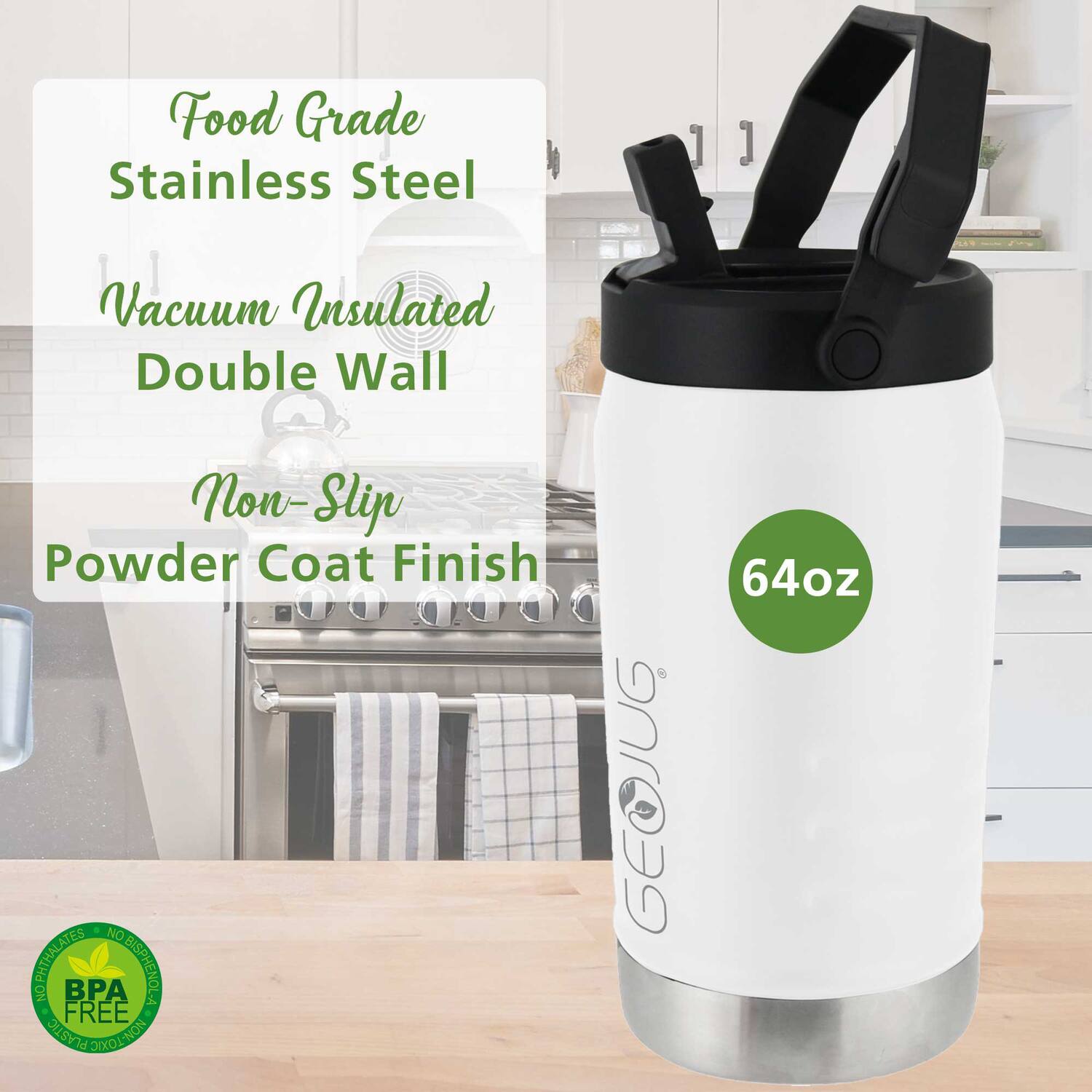 Food Grade Stainless Steel  
Vacuum Insulated Double Wall  
Non-Slip Powder Coat Finish  

64oz  

BPA Free