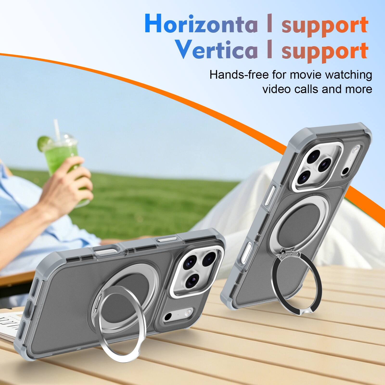 Horizonta I support  
Vertica I support  
Hands-free for movie watching, video calls and more