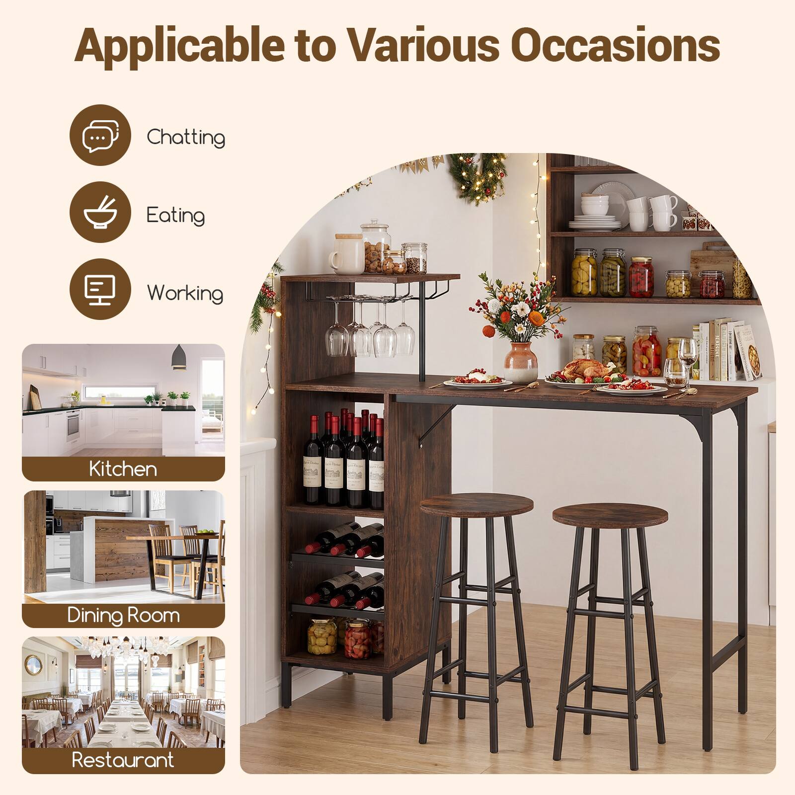 Applicable to Various Occasions

- Chatting
- Eating
- Working
- Kitchen
- Dining Room
- Restaurant