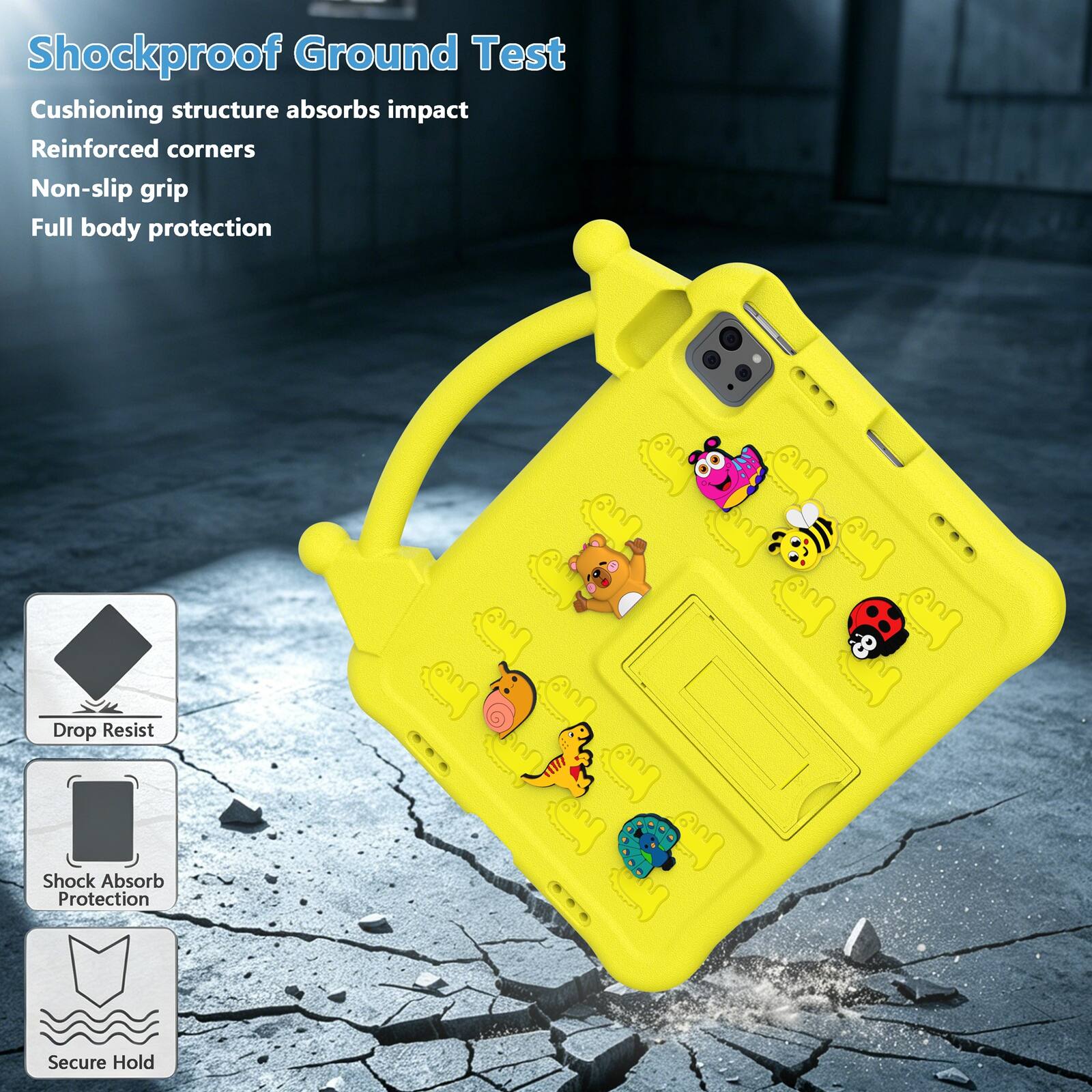 Shockproof Ground Test  
Cushioning structure absorbs impact  
Reinforced corners  
Non-slip grip  
Full body protection  

Drop Resist  
Shock Absorb Protection  
Secure Hold