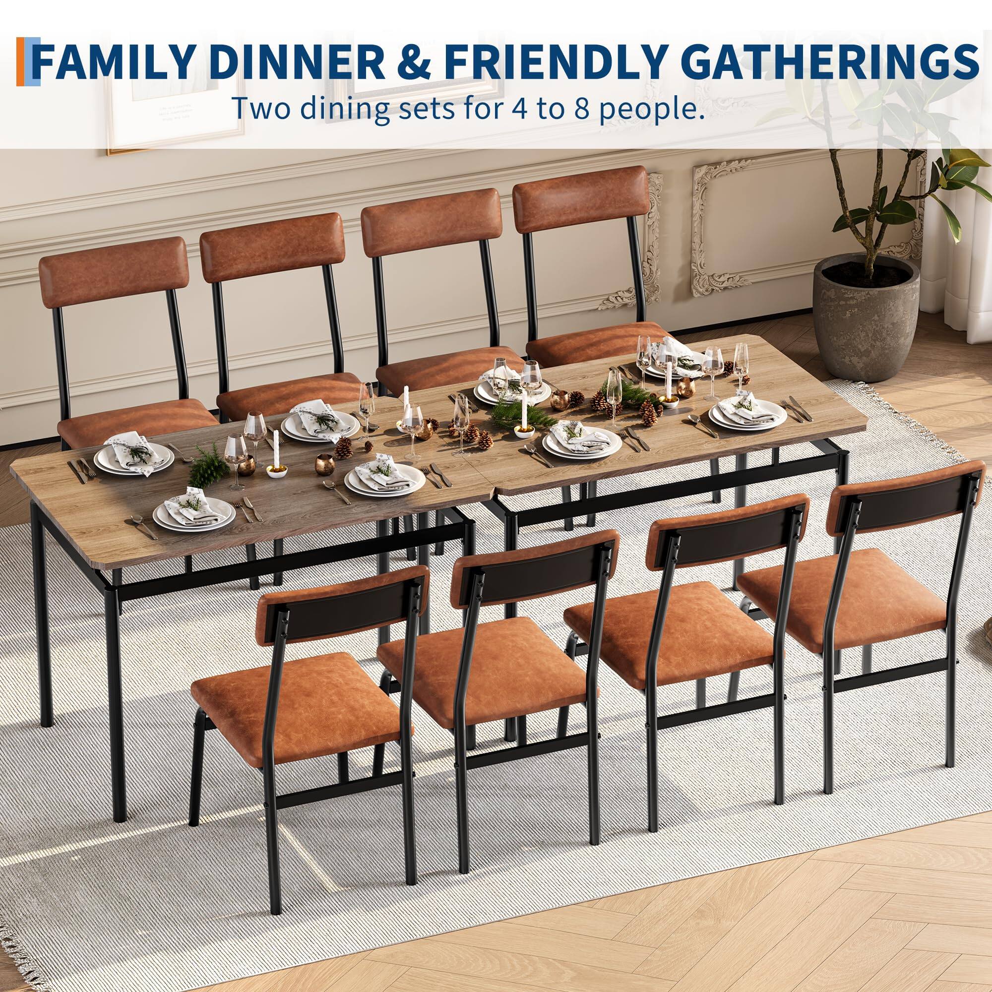 FAMILY DINNER & FRIENDLY GATHERINGS  
Two dining sets for 4 to 8 people.