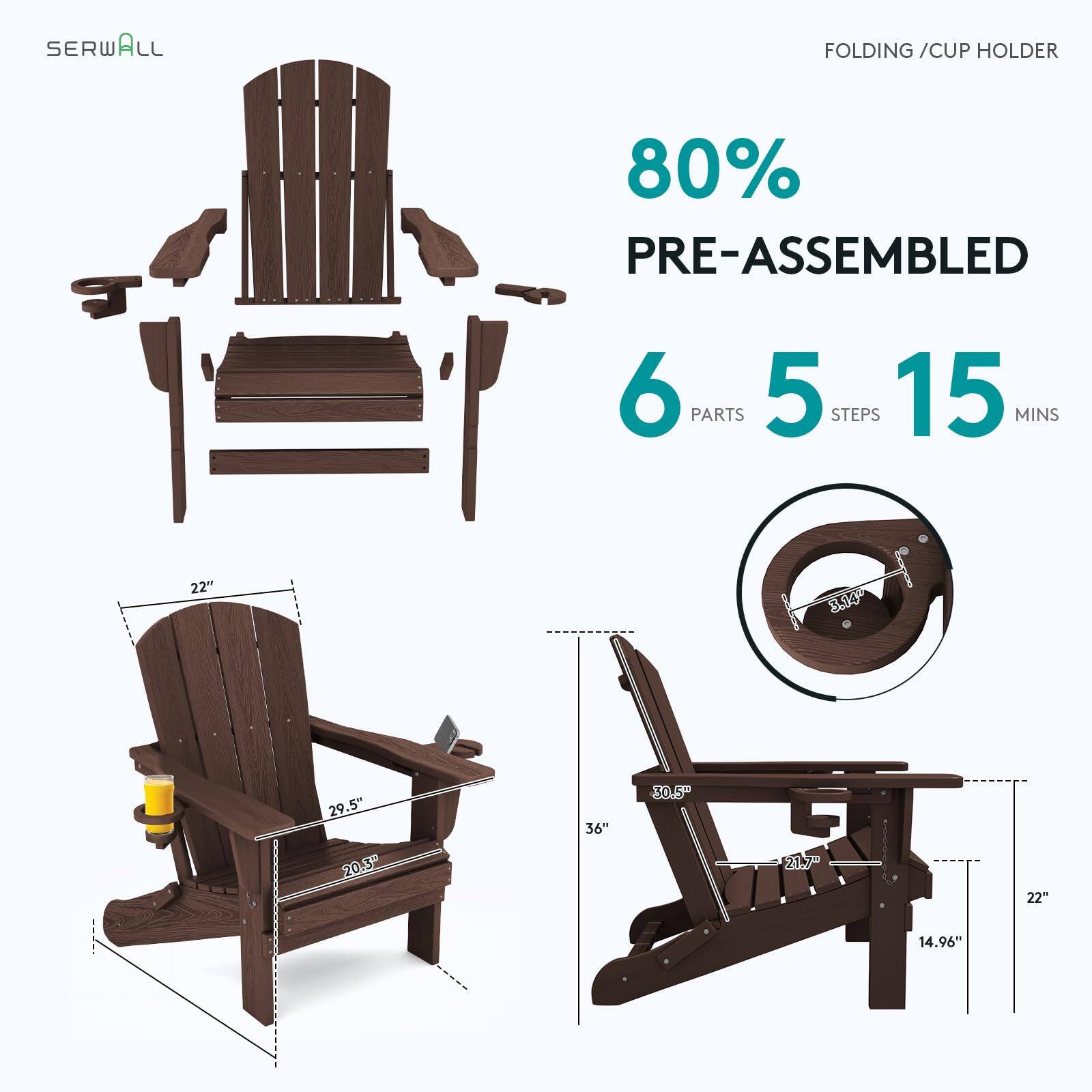SERWALL LL FOLDING / CUP HOLDER  
80% PRE-ASSEMBLED  
6 PARTS  
5 STEPS  
15 MINS  
22"  
29.5"  
20.3"  
36"  
30.5"  
21.7"  
22"  
14.96"