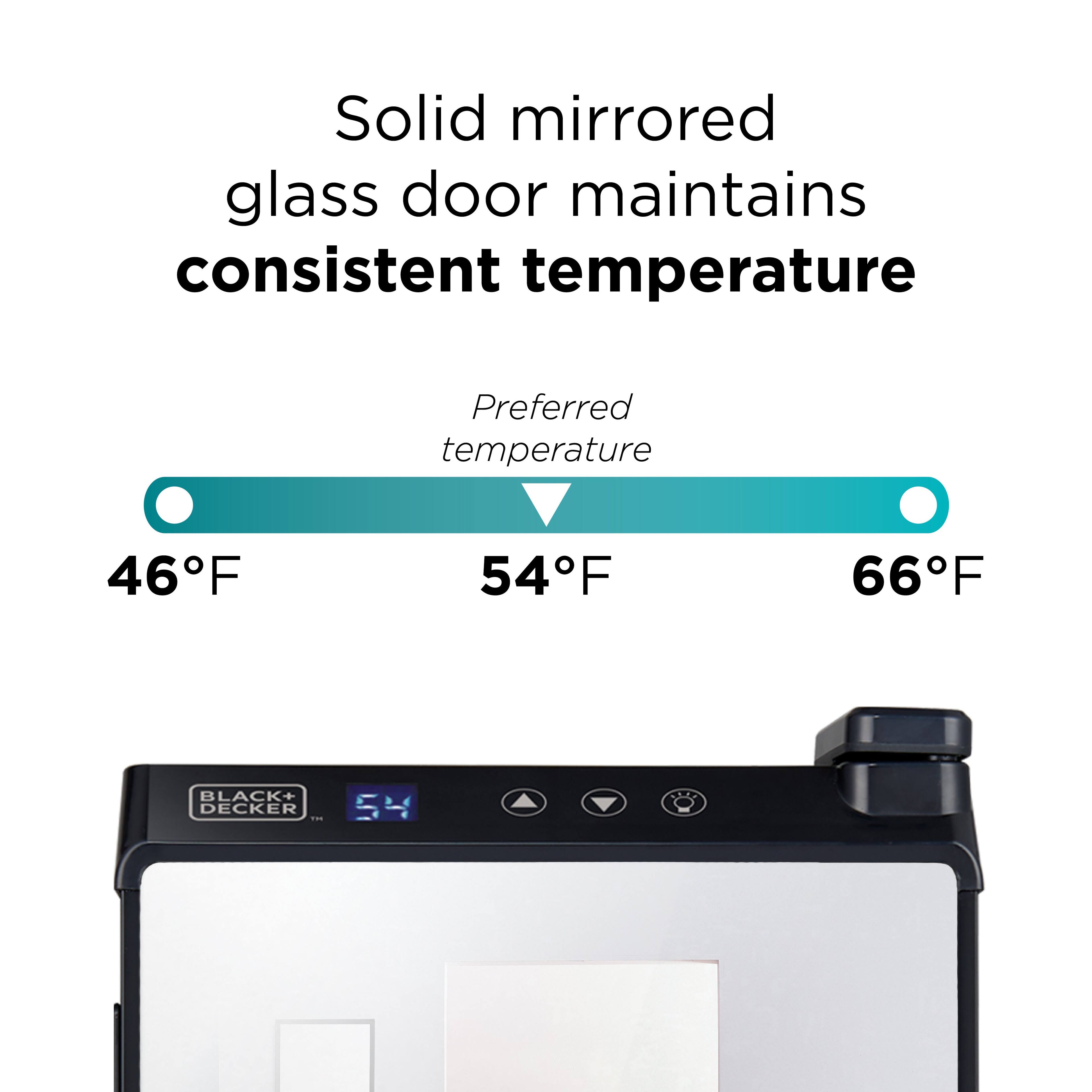 Solid mirrored glass door maintains consistent temperature

Preferred temperature

46°F 54°F 66°F

BLACK+ DECKER