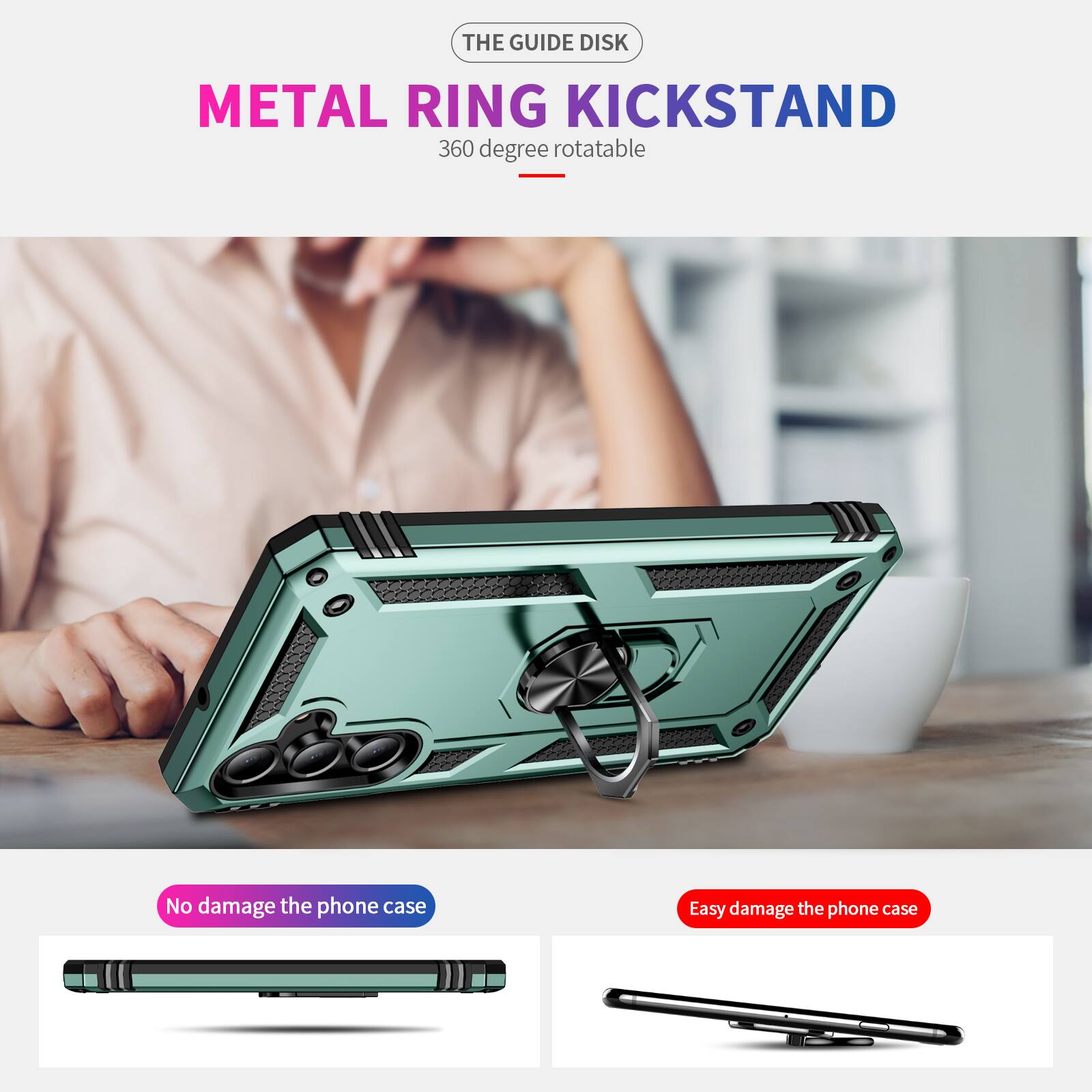 THE GUIDE DISK  
METAL RING KICKSTAND  
360 degree rotatable  

No damage the phone case  
Easy damage the phone case