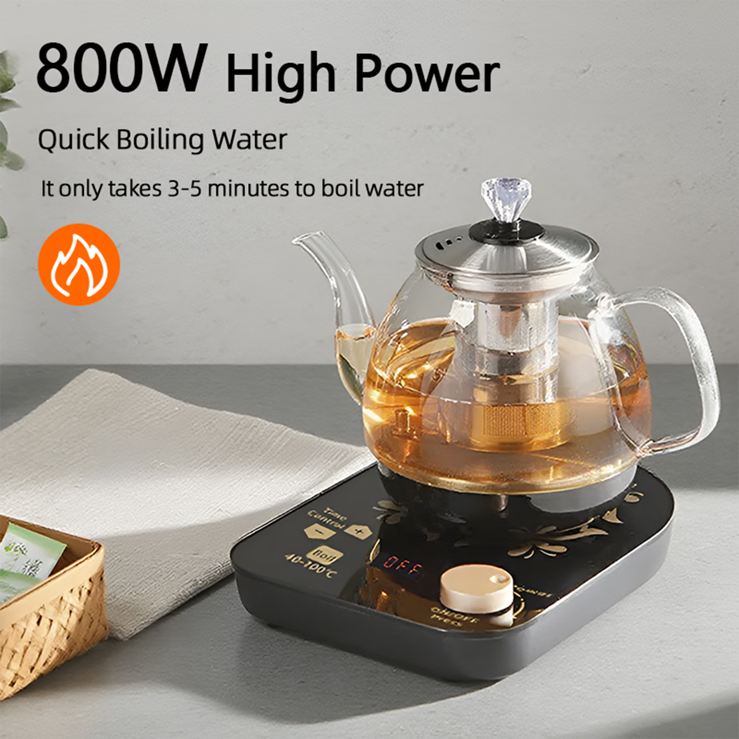800W High Power

Quick Boiling Water

It only takes 3-5 minutes to boil water

Control Time + Boil 40-100°C

OFF