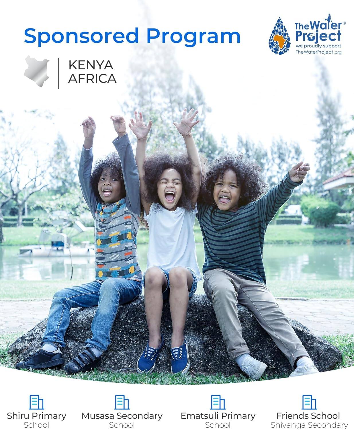 Sponsored Program  
KENYA AFRICA  

The Water Project  
we proudly support  
TheWaterProject.org  

Shiru Primary School  
Musasa Secondary School  
Ematsuli Primary School  
Friends School Shivanga Secondary School