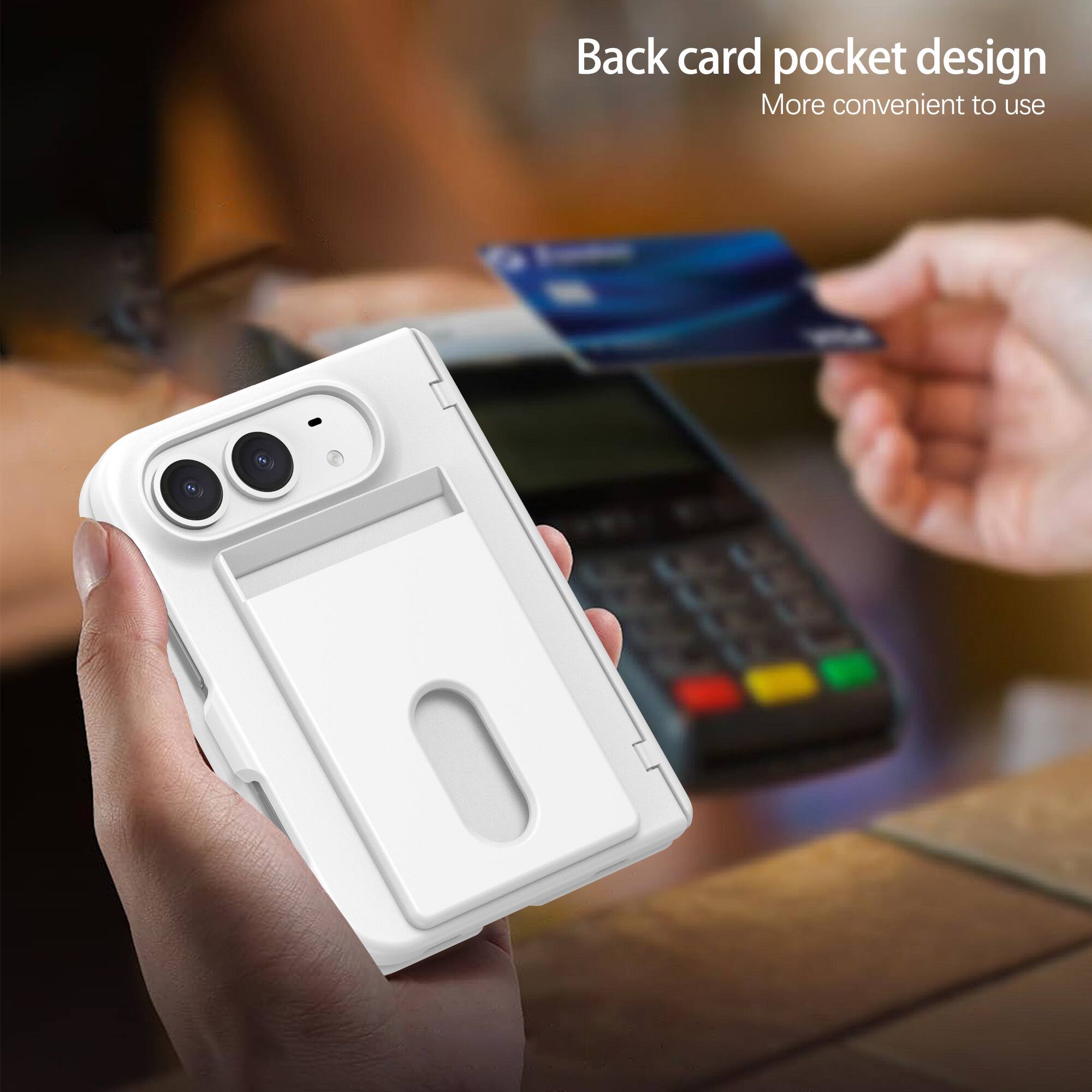 Back card pocket design  
More convenient to use