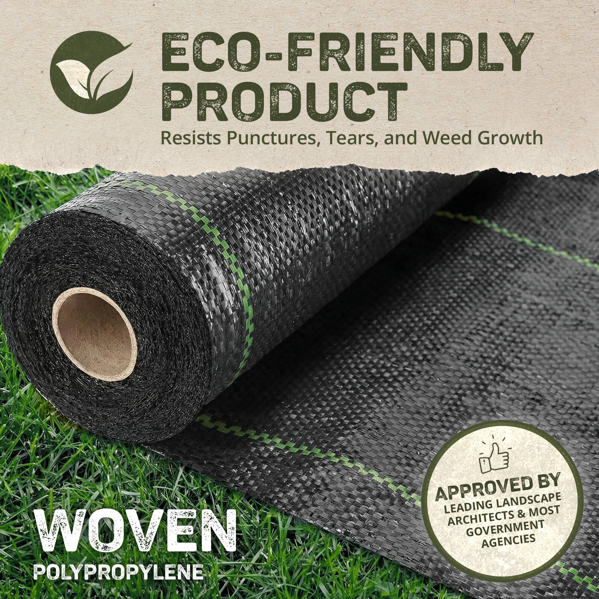 ECO-FRIENDLY PRODUCT  
Resists Punctures, Tears, and Weed Growth  

WOVEN POLYPROPYLENE  

APPROVED BY LEADING LANDSCAPE & MOST ARCHITECTS GOVERNMENT AGENCIES