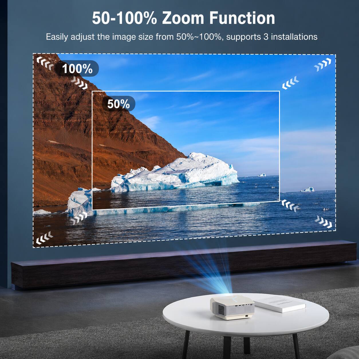 50-100% Zoom Function  
Easily adjust the image size from 50%~100%, supports 3 installations