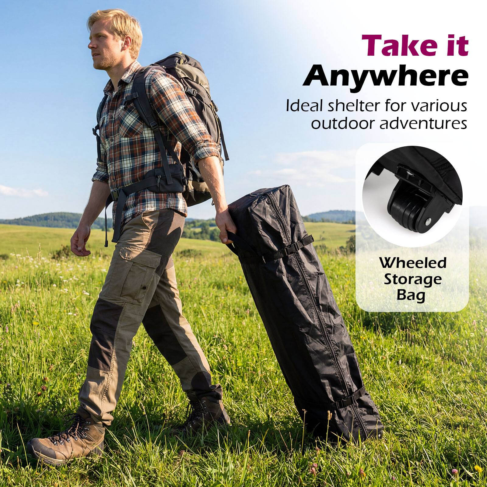 Take it Anywhere  
Ideal shelter for various outdoor adventures  

Wheeled Storage Bag