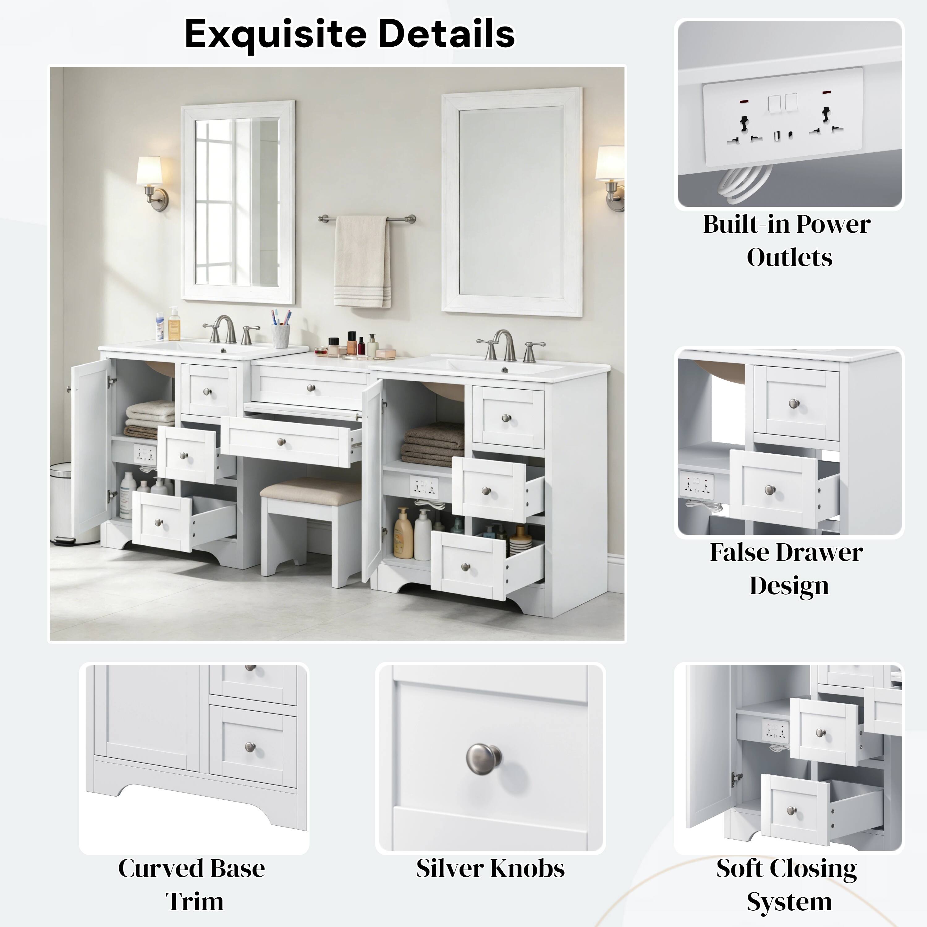 Exquisite Details

- Built-in Power Outlets
- False Drawer Design
- Curved Base Trim
- Silver Knobs
- Soft Closing System