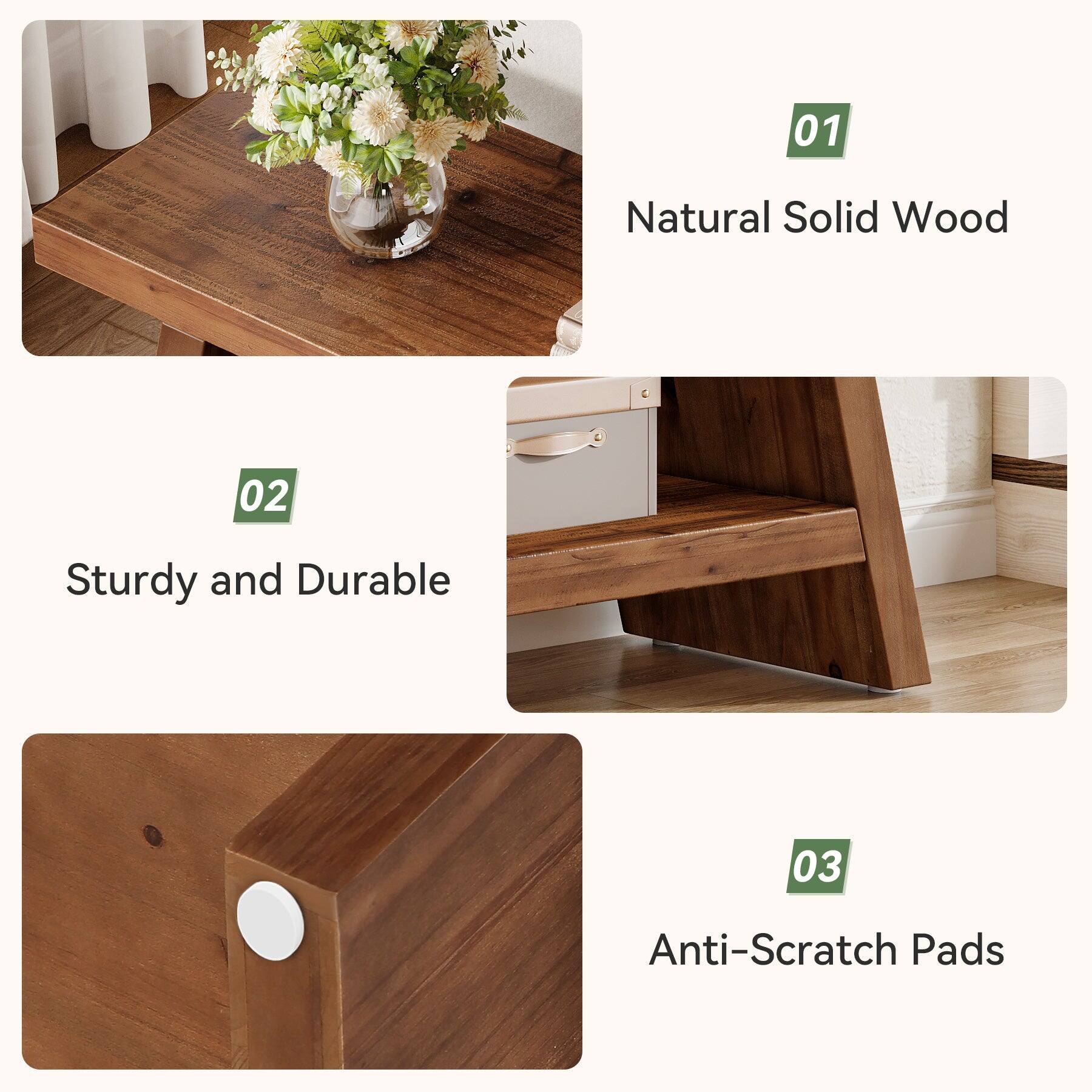 01
Natural Solid Wood

02
Sturdy and Durable

03
Anti-Scratch Pads