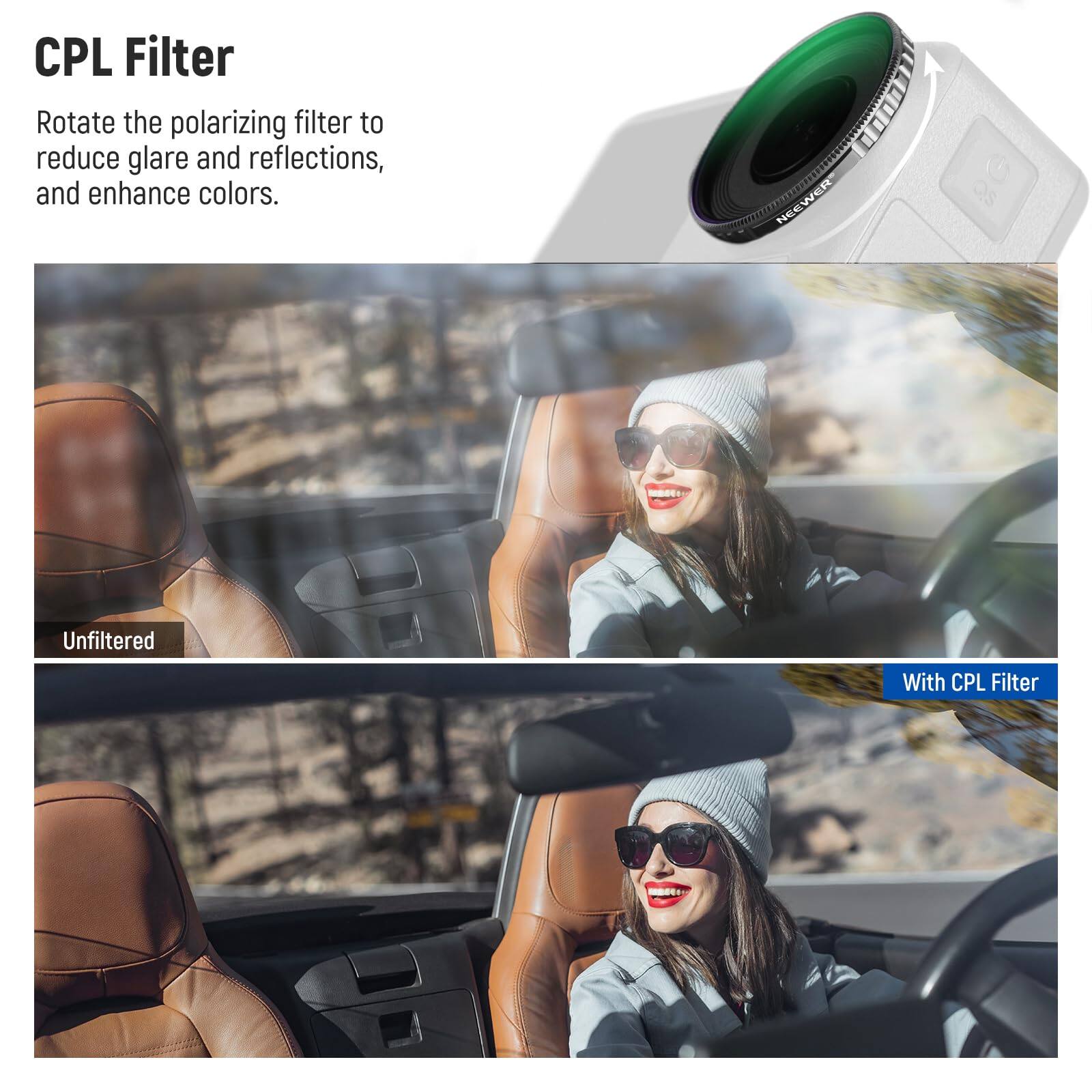 CPL Filter

Rotate the polarizing filter to reduce glare and reflections, and enhance colors.

Unfiltered

With CPL Filter