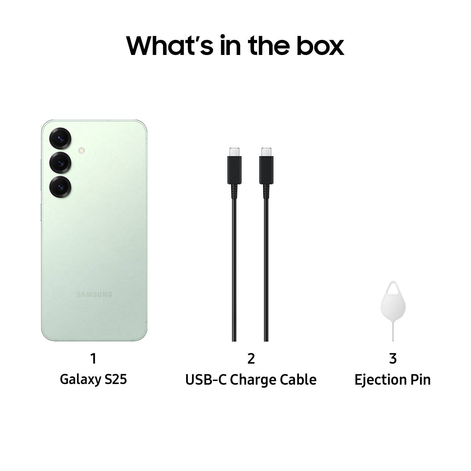 What's in the box: Samsung Galaxy S25, USB-C Charge Cable, Ejection Pin