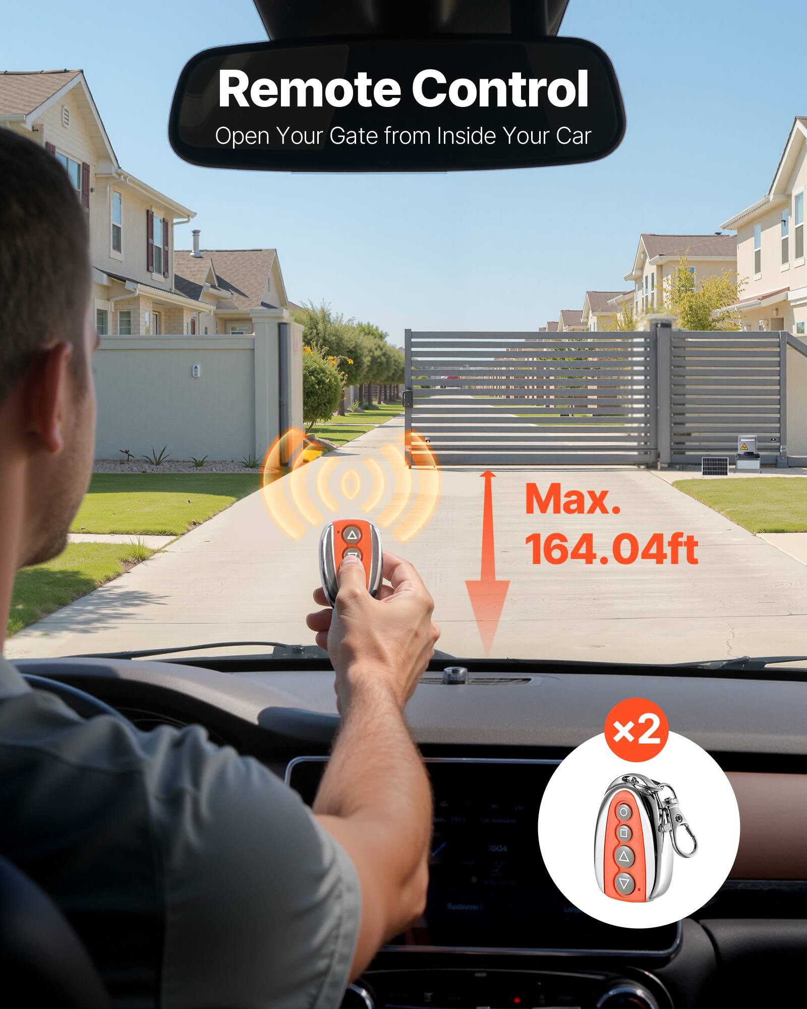 Remote Control  
Open Your Gate from Inside Your Car  

Max. 164.04ft  

x2