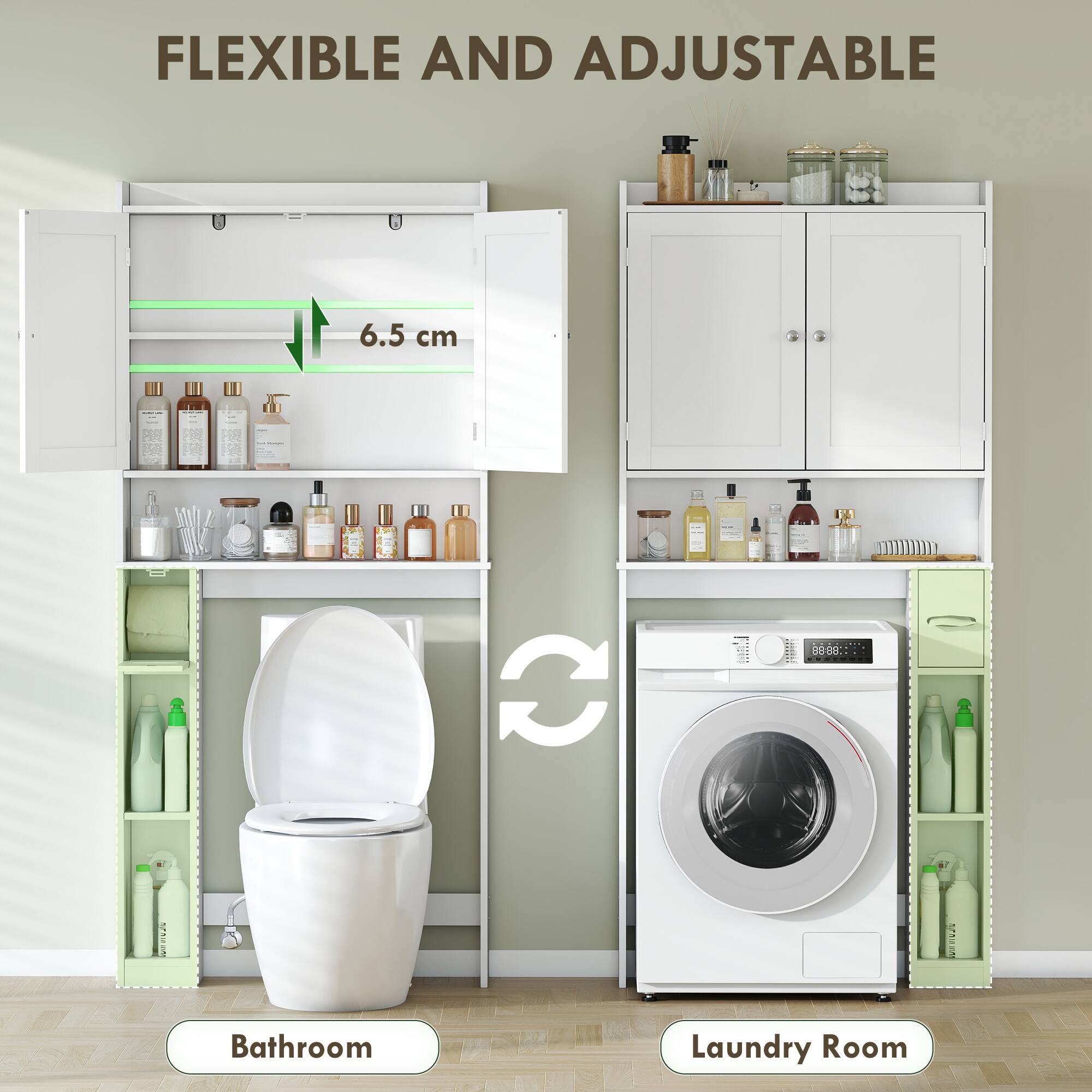 FLEXIBLE AND ADJUSTABLE  
6.5 cm  

Bathroom  
Laundry Room