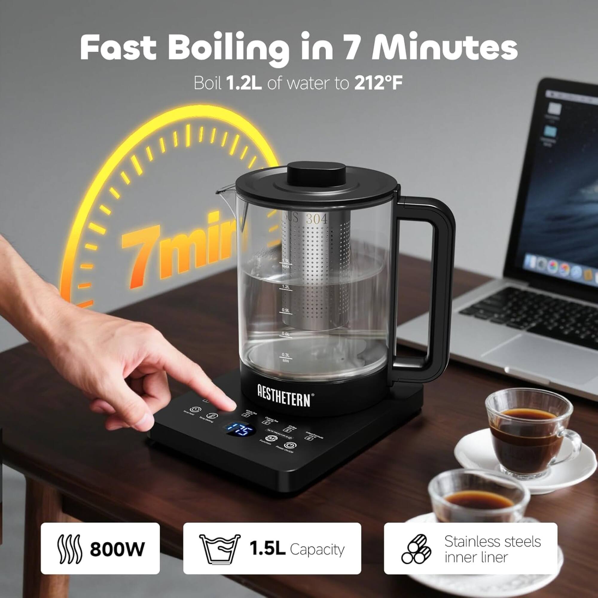 Fast Boiling in 7 Minutes  
Boil 1.2L of water to 212°F  

800W  
1.5L Capacity  
Stainless Steel Inner Liner