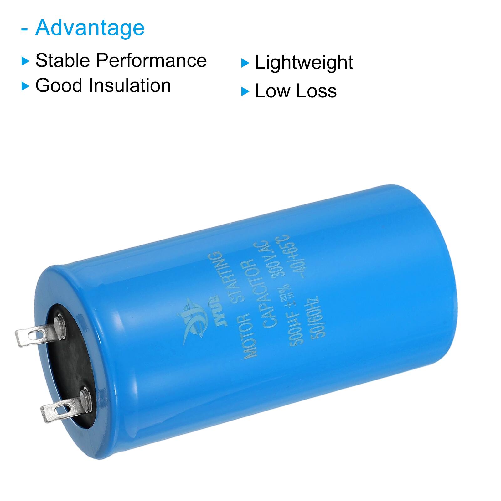 - Advantage
  - Stable Performance
  - Good Insulation
  - Lightweight
  - Low Loss

STARTING 300V.AC -40/+65C JYUB CAPACITOR 500HF 50/60Hz MOTOR