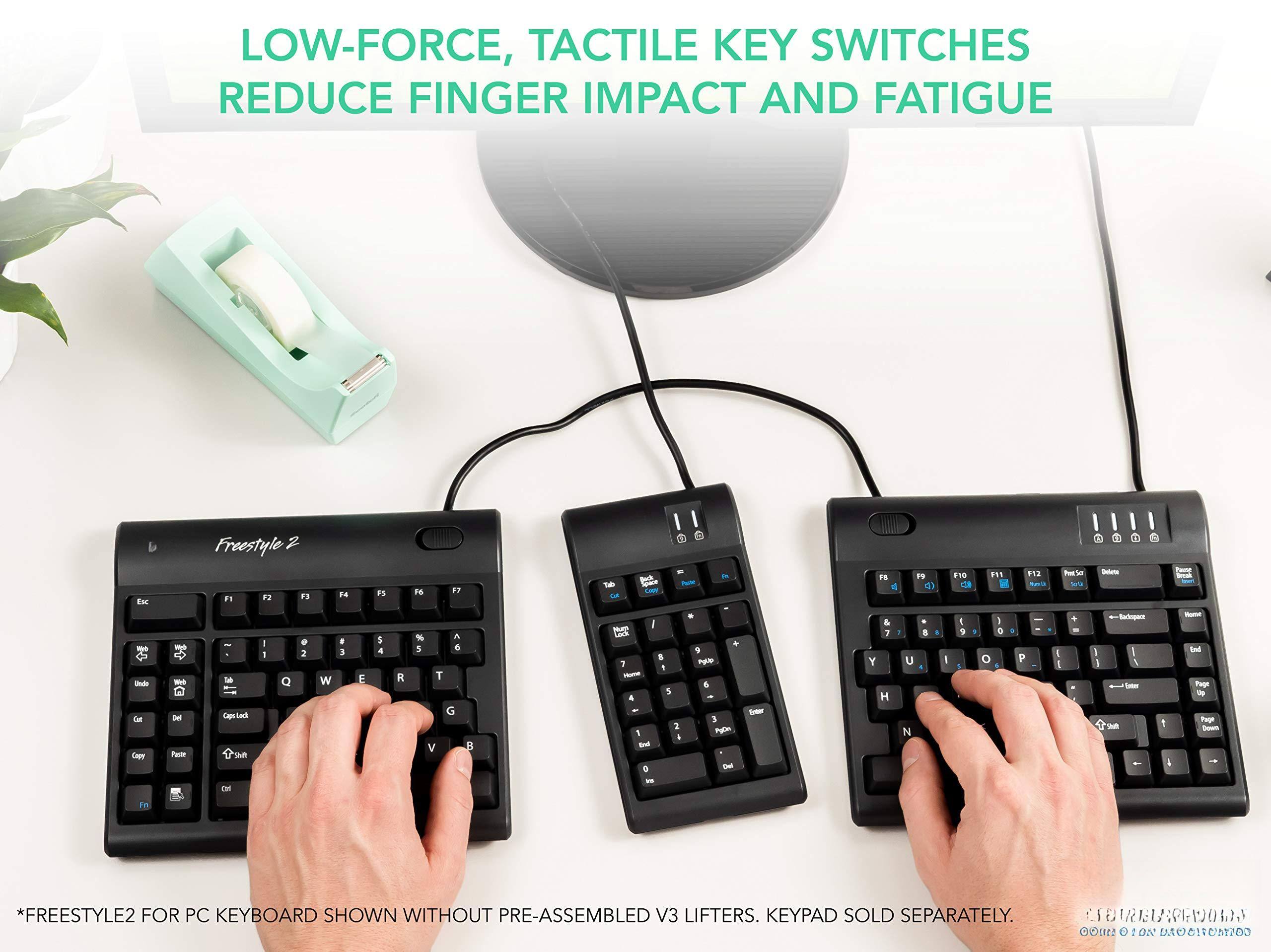 LOW-FORCE, TACTILE KEY SWITCHES REDUCE FINGER IMPACT AND FATIGUE

*FREESTYLE2 FOR PC KEYBOARD SHOWN WITHOUT PRE-ASSEMBLED V3 LIFTERS. KEYPAD SOLD SEPARATELY.