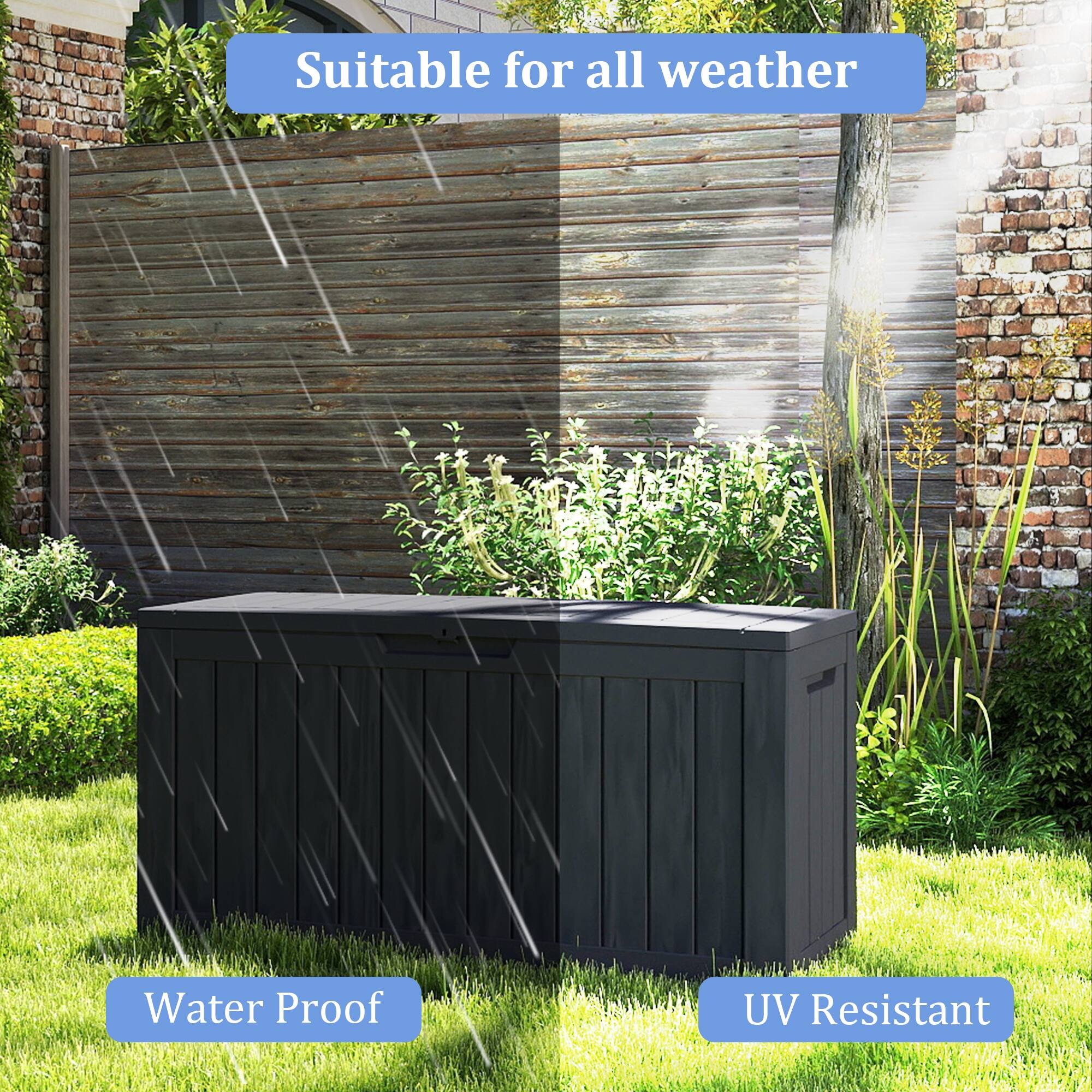 Suitable for all weather  
Water Proof  
UV Resistant