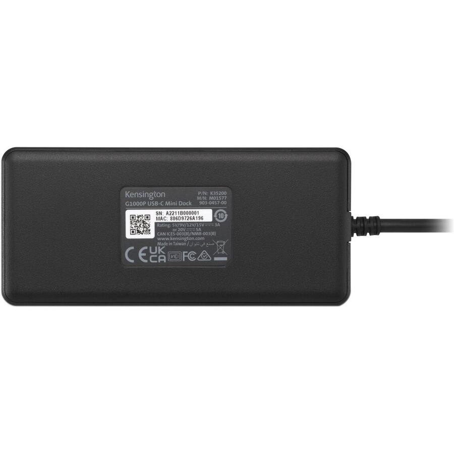 Kensington  
G1000P USB-C Mini Dock  
P/N: K35200  
M/N: MO1577  
903-0457-00  
SN: A22118000001  
MAC: 806D9726A196  
10 Rating  
SV/9V/12V/15V  
M or VOL  
SA  
CAN ICES-003(8)/NMB-00308  
CE  
www.kensington.com  
Made in Taiwan  
UK  
CE  
CA  
FC