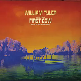 William Tyler - Music From First Cow - VINYL LP