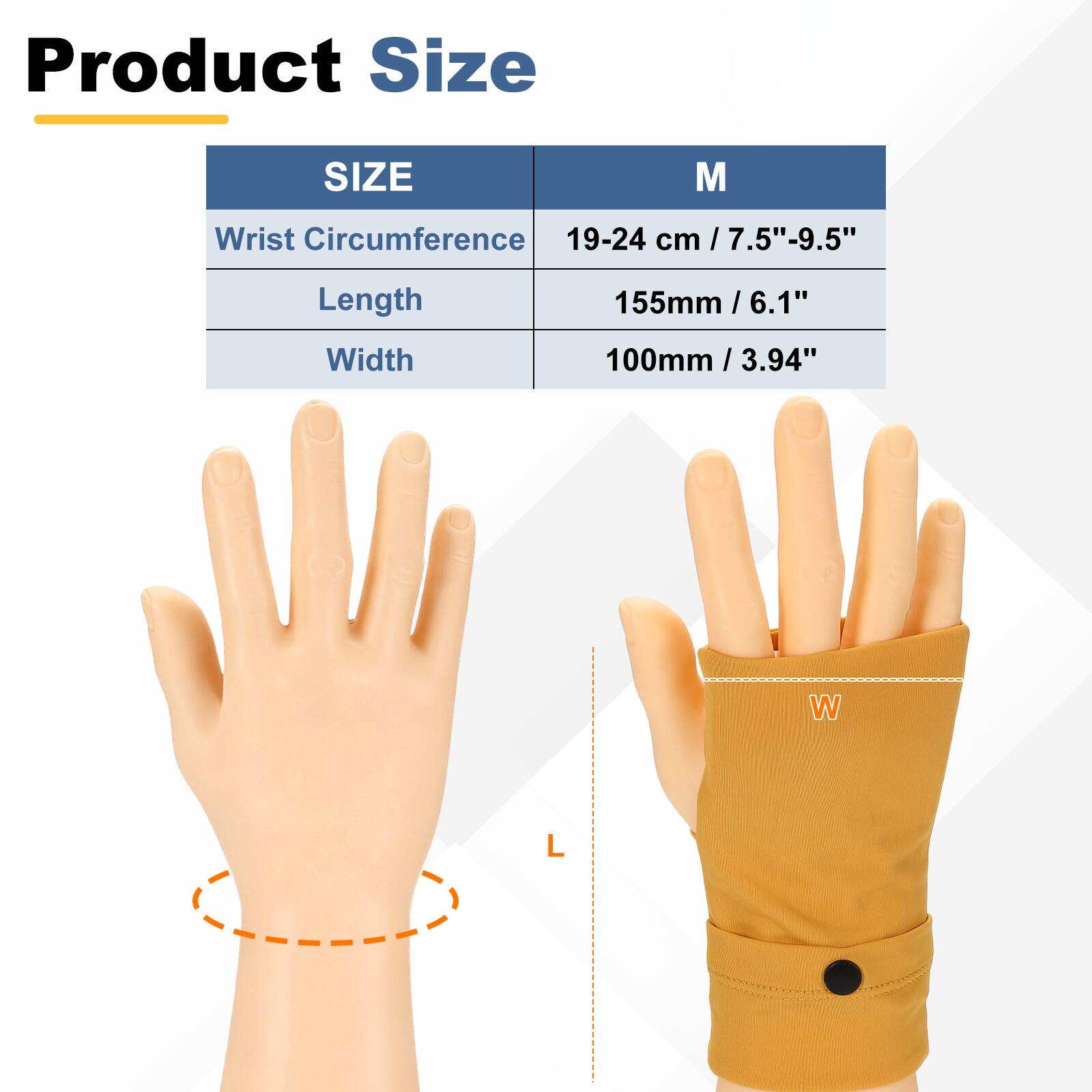 Product Size

SIZE M

- Wrist Circumference: 19-24 cm / 7.5"-9.5"
- Length: 155mm / 6.1"
- Width: 100mm / 3.94"