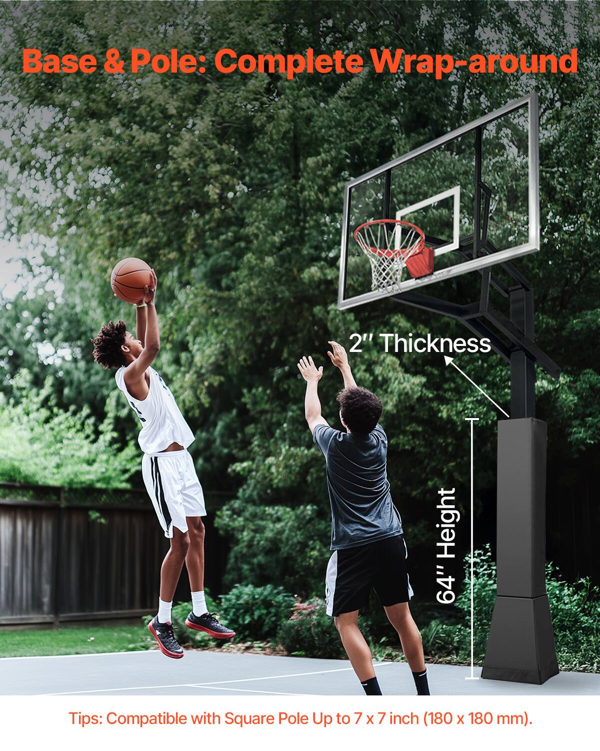Base & Pole: Complete Wrap-around

2" Thickness

64" Height

Tips: Compatible with Square Pole Up to 7 x 7 inch (180 x 180 mm).