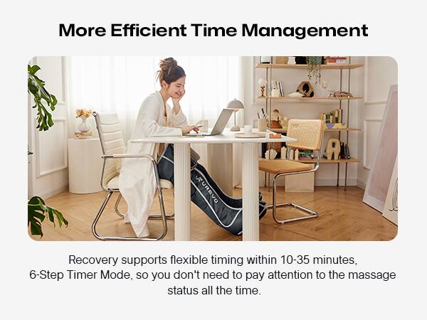 More Efficient Time Management

JUREVO A Recovery supports flexible timing within 10-35 minutes, 6-Step Timer Mode, so you don't need to pay attention to the massage status all the time.