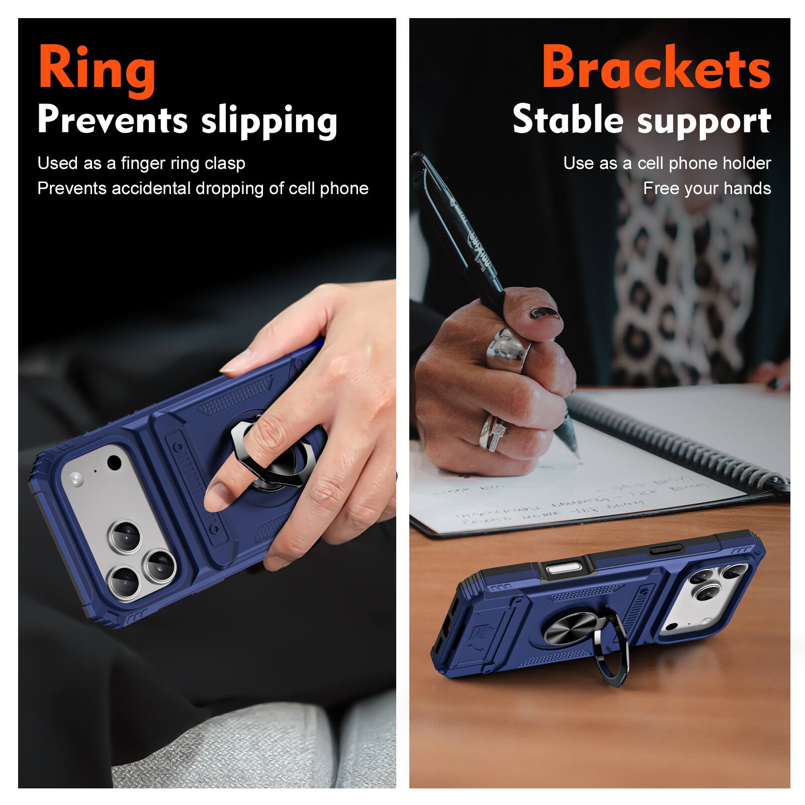 Ring  
Prevents slipping  
Used as a finger ring clasp  
Prevents accidental dropping of cell phone  

Brackets  
Stable support  
Use as a cell phone holder  
Free your hands