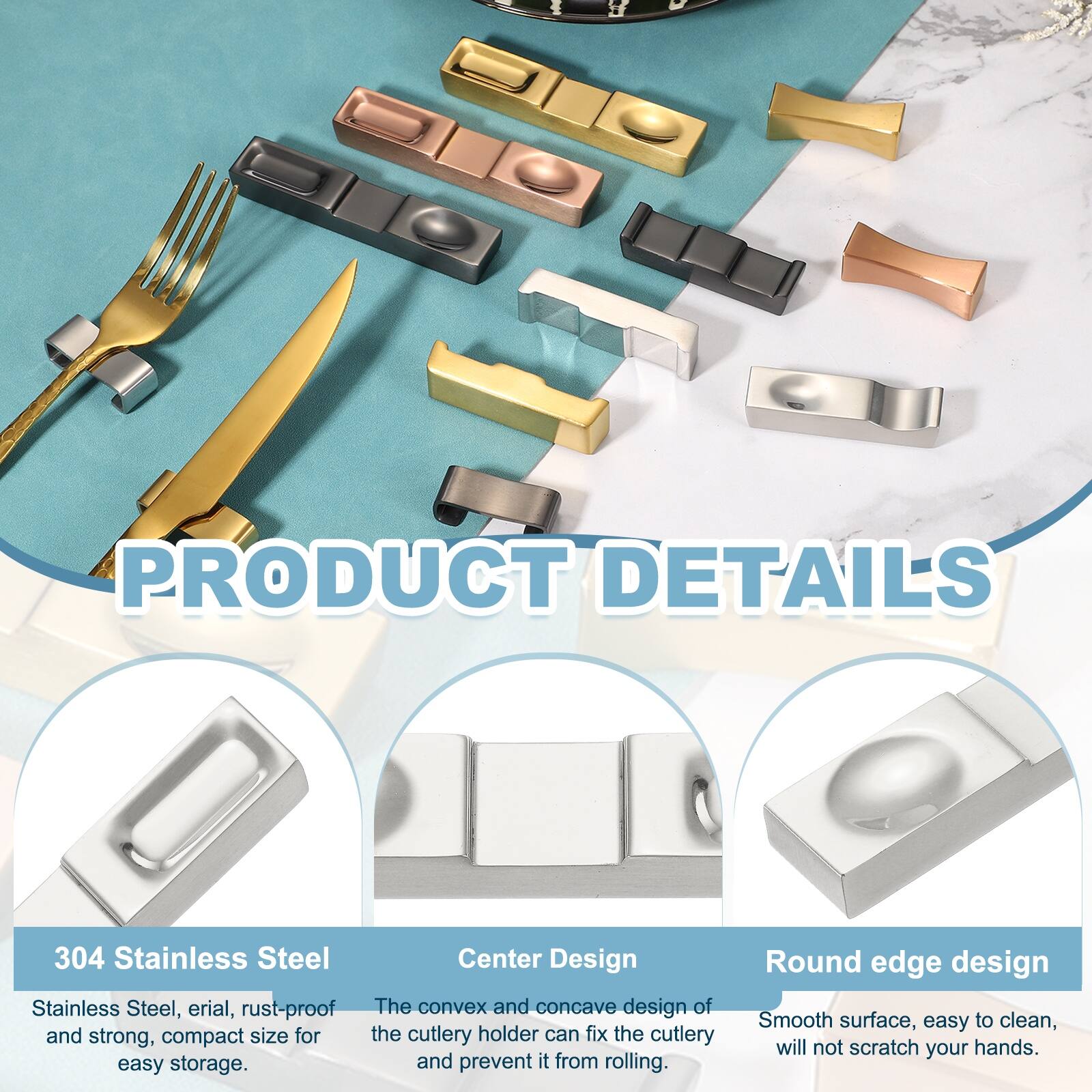 PRODUCT DETAILS

304 Stainless Steel
Stainless Steel, erial, rust-proof and strong, compact size for easy storage.

Center Design
The convex and concave design of the cutlery holder can fix the cutlery and prevent it from rolling.

Round edge design
Smooth surface, easy to clean, will not scratch your hands.
