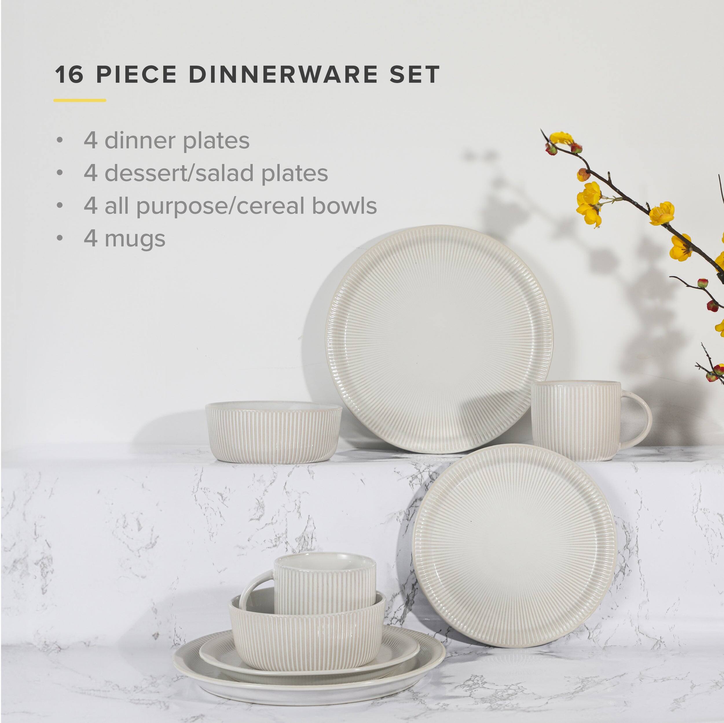 16 PIECE DINNERWARE SET

4 dinner plates
4 dessert/salad plates
4 all purpose/cereal bowls
4 mugs