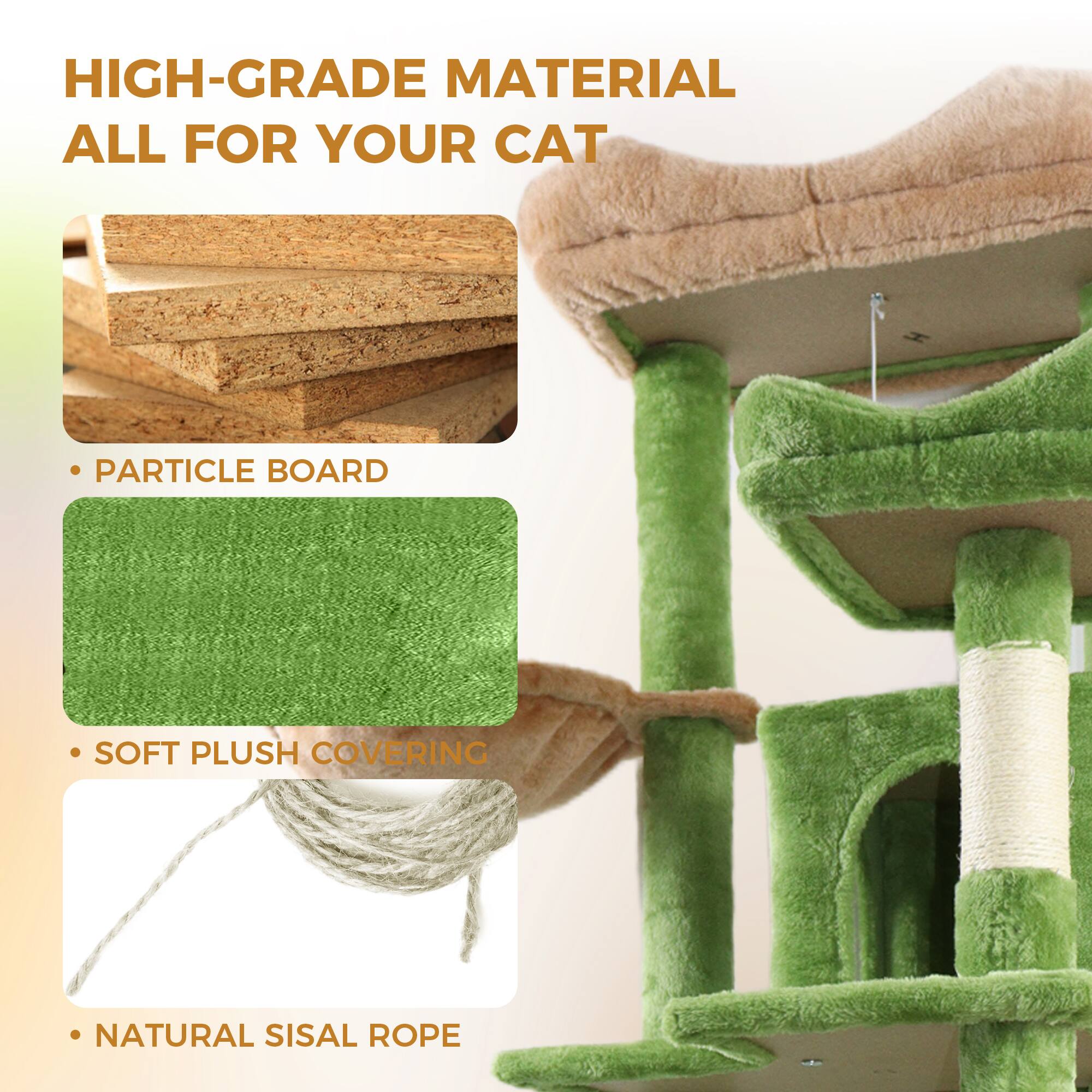 HIGH-GRADE MATERIAL ALL FOR YOUR CAT

- PARTICLE BOARD
- SOFT PLUSH COVERING
- NATURAL SISAL ROPE