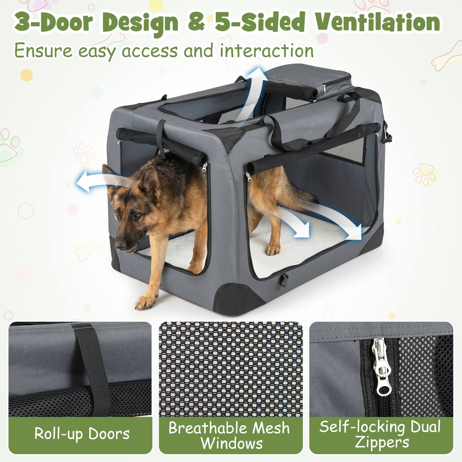 3-Door Design & 5-Sided Ventilation  
Ensure easy access and interaction  

Roll-up Doors  
Breathable Mesh Windows  
Self-locking Dual Zippers
