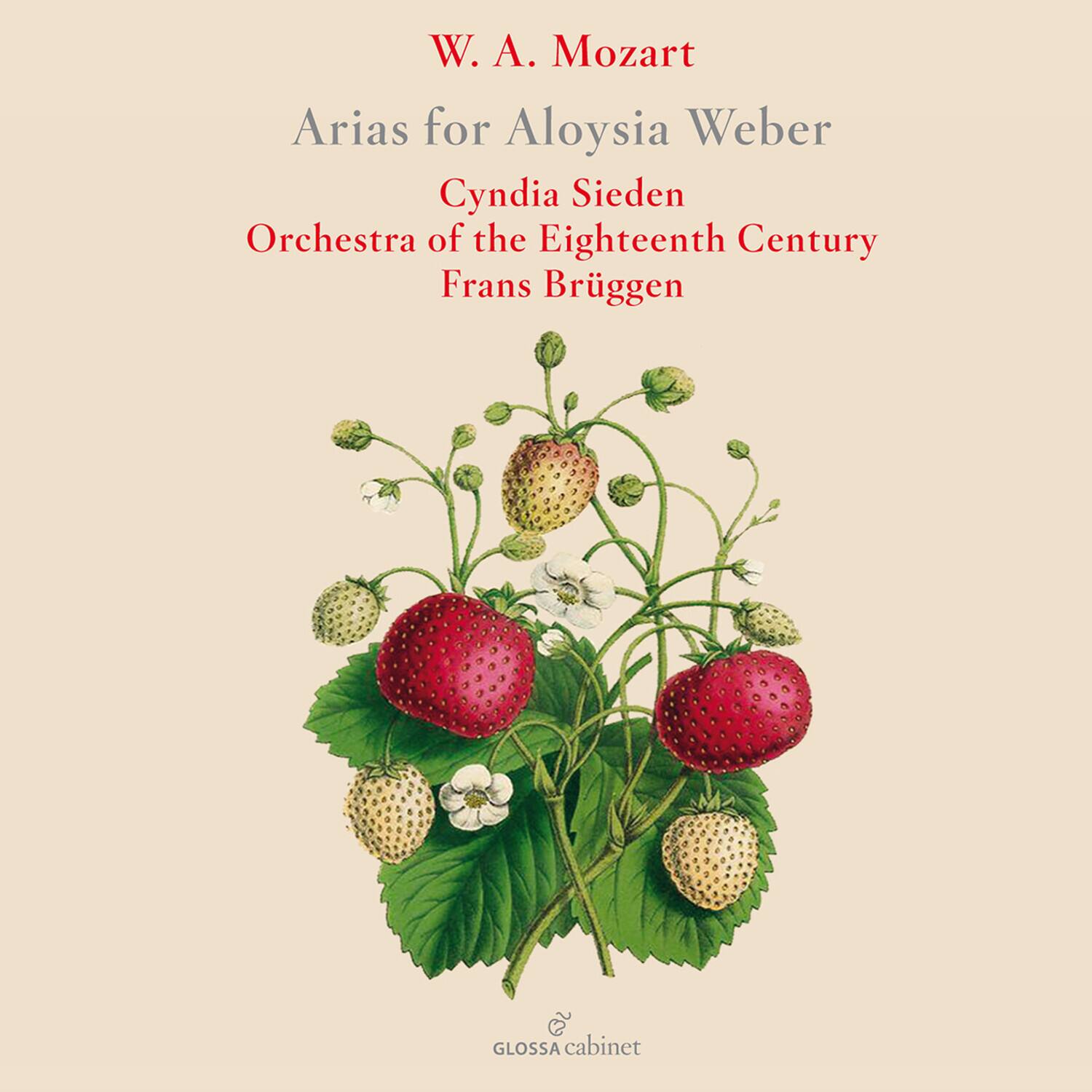 W. A. Mozart  
Arias for Aloysia Weber  
Cyndia Sieden  
Orchestra of the Eighteenth Century  
Frans Brüggen  

GLOSSA cabinet