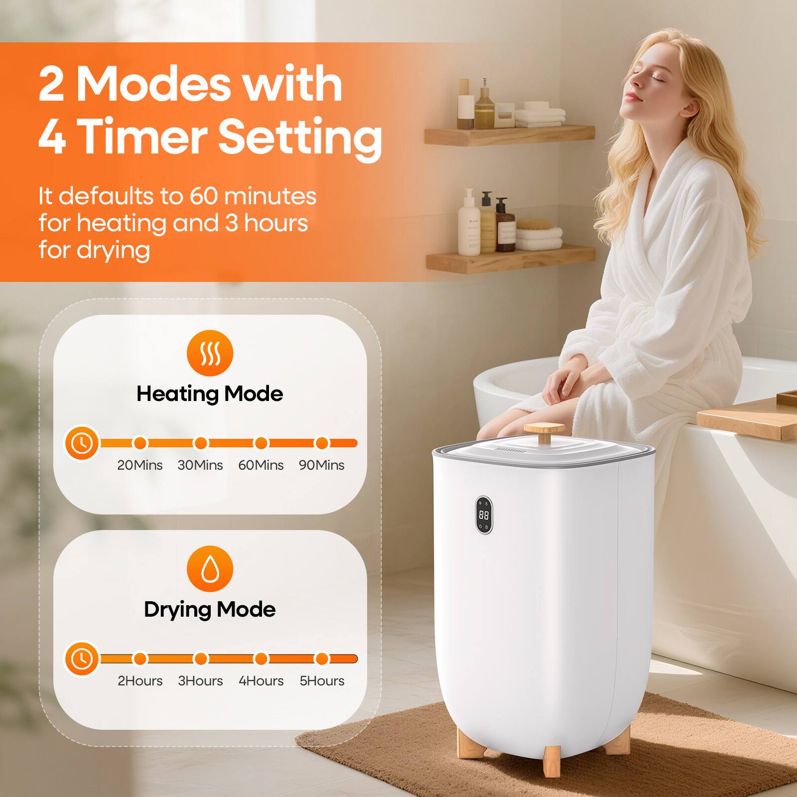 2 Modes with 4 Timer Setting

It defaults to 60 minutes for heating and 3 hours for drying

Heating Mode
20Mins 30Mins 60Mins 90Mins

Drying Mode
2Hours 3Hours 4Hours 5Hours